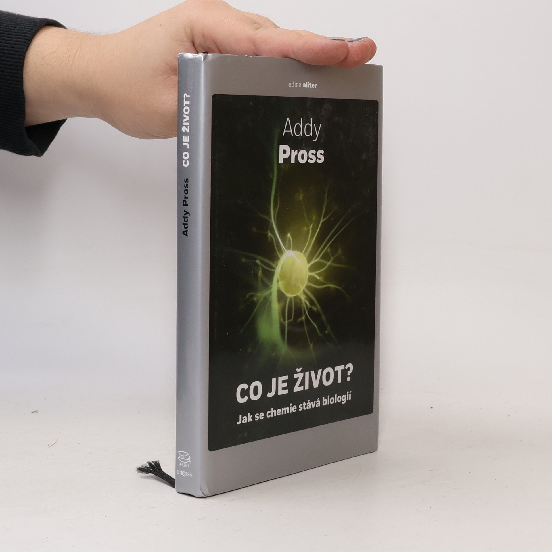 Addy Pross Co je život?: jak se chemie stává biologií