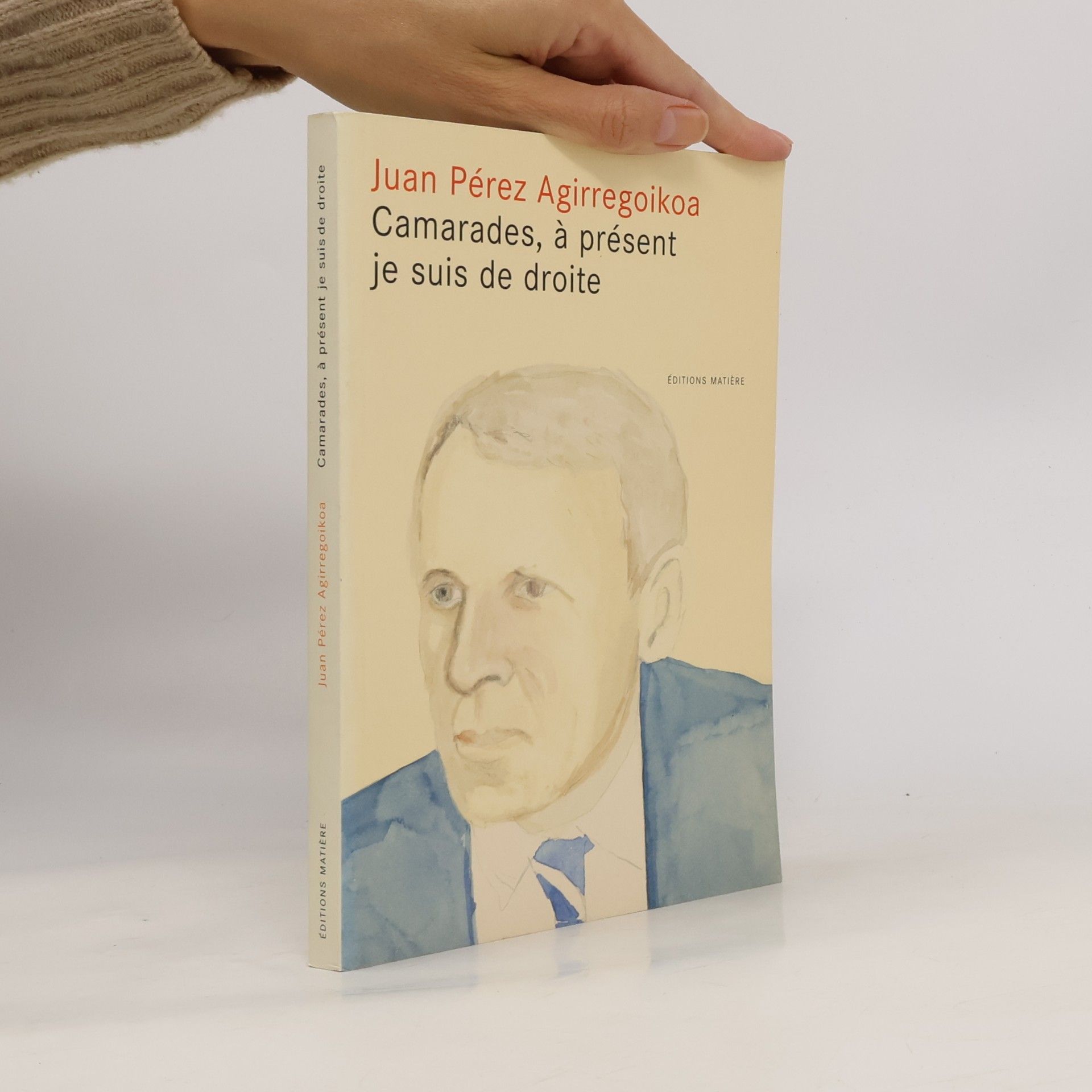 Juan Pérez Agirregoikoa Camarades, à présent je suis de droite