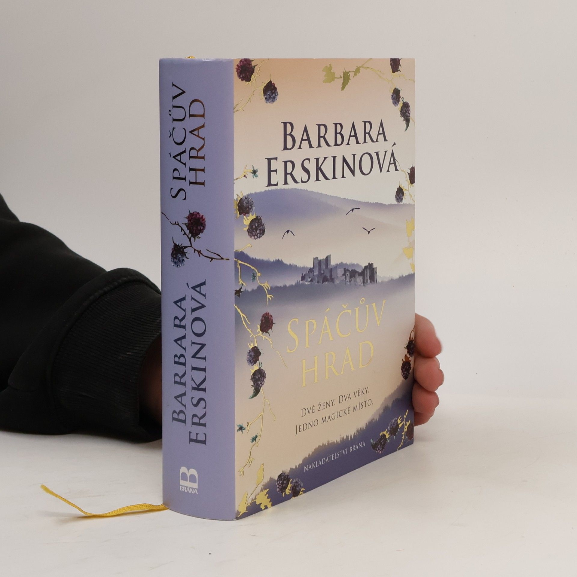 Barbara Erskine Spáčův hrad: Dvě ženy, dva věky, jedno magické místo