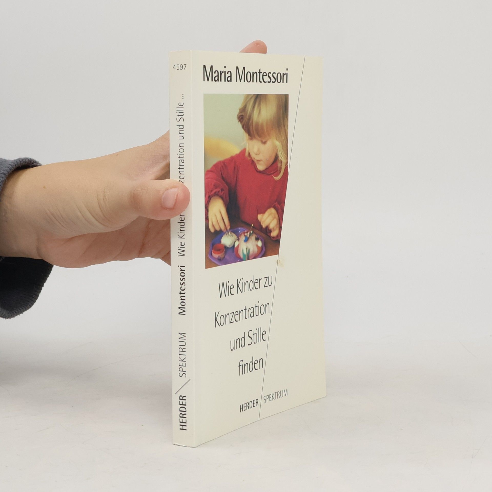 Maria Montessori Wie Kinder zu Konzentration und Stille finden