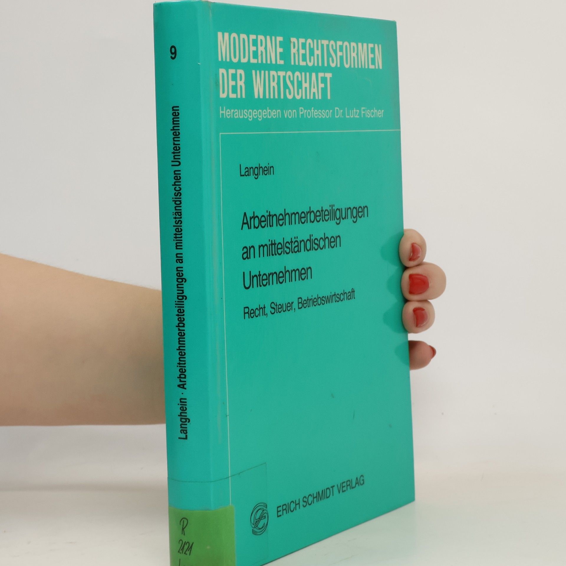 Bernd Langhein Moderne Rechtsformen der Wirtschaft - 9: Arbeitnehmerbeteiligungen an mittelständischen Unternehmen