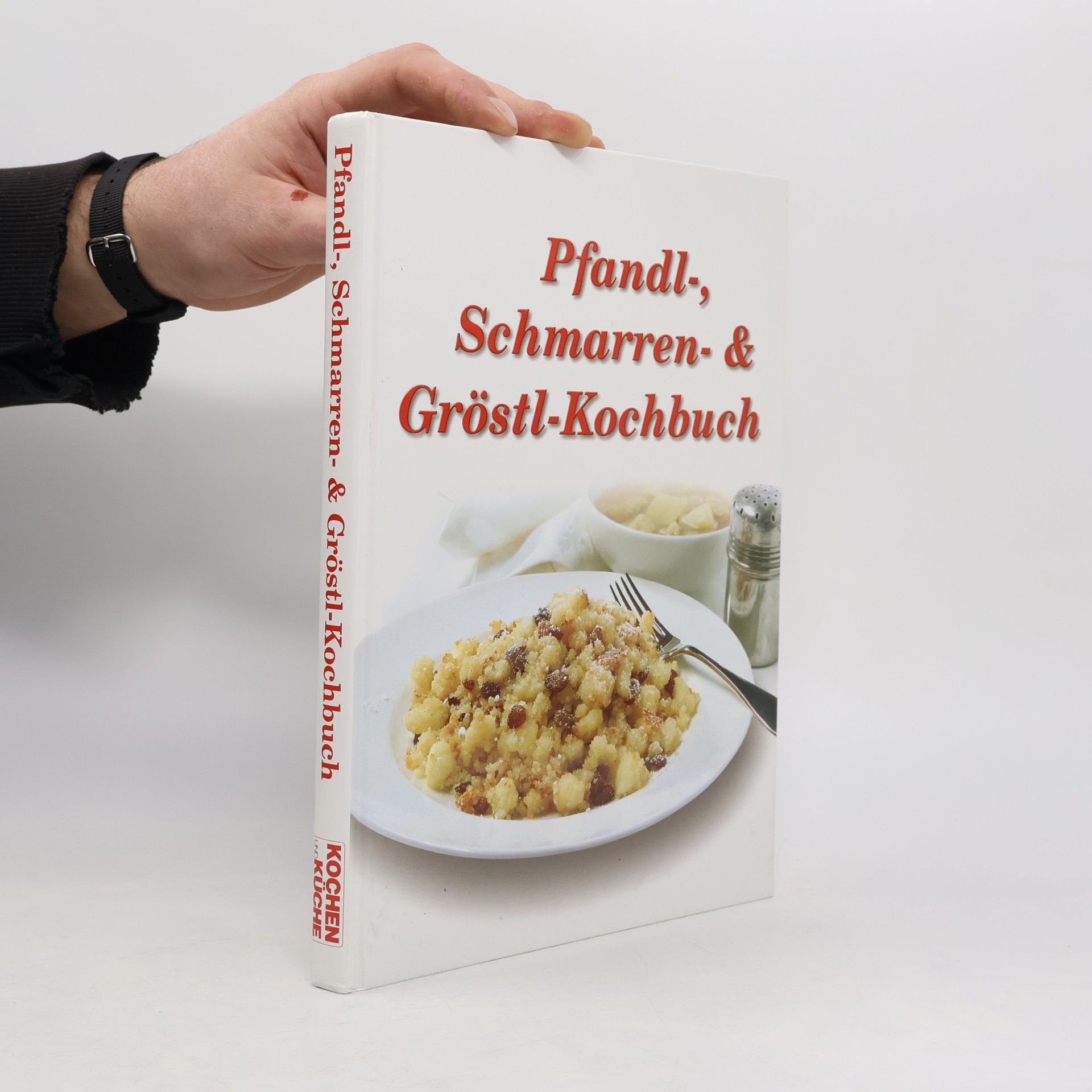 Various authors Pfandl-, Schmarren- & Gröstl-Kochbuch