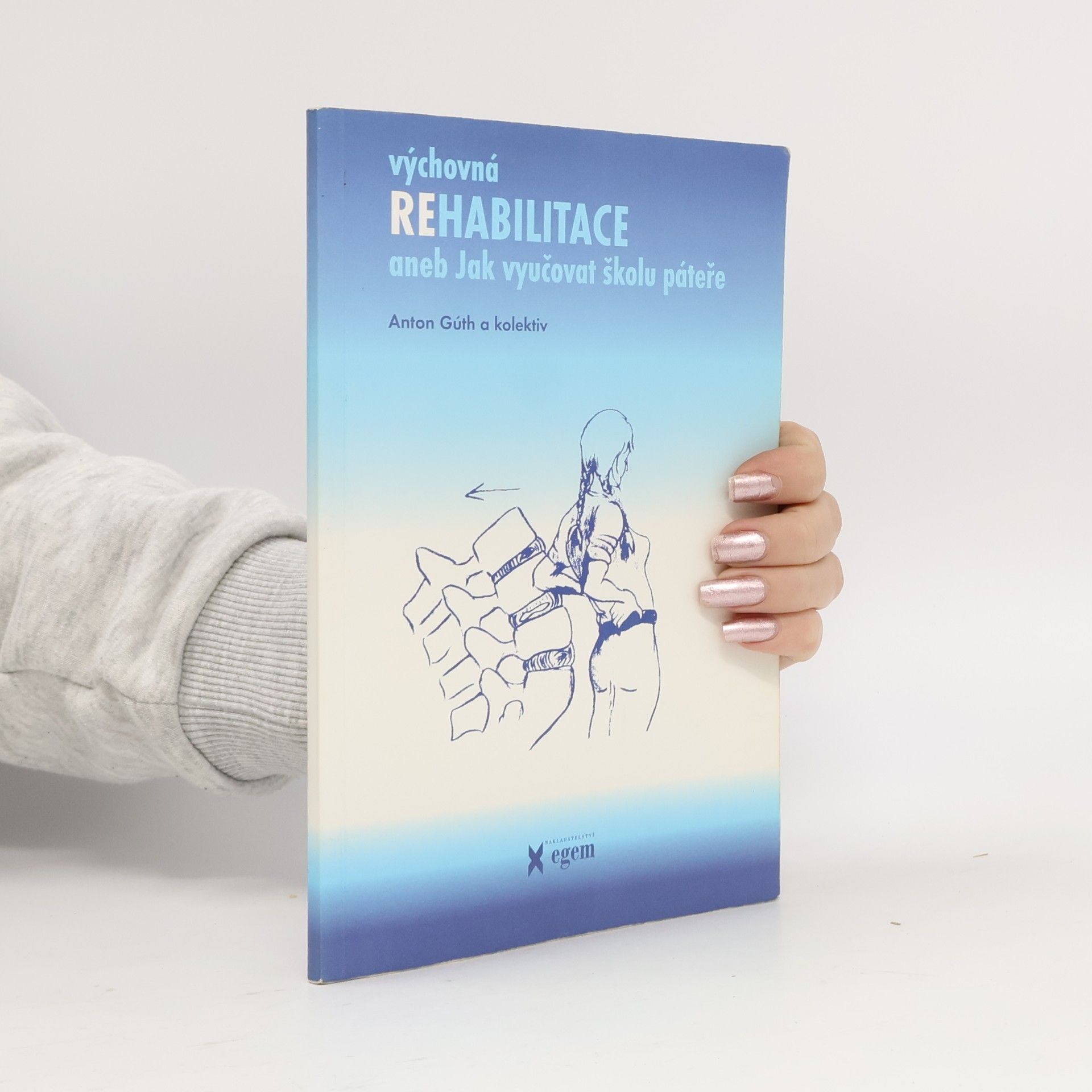 Výchovná rehabilitace. Aneb, jak vyučovat školu páteře.