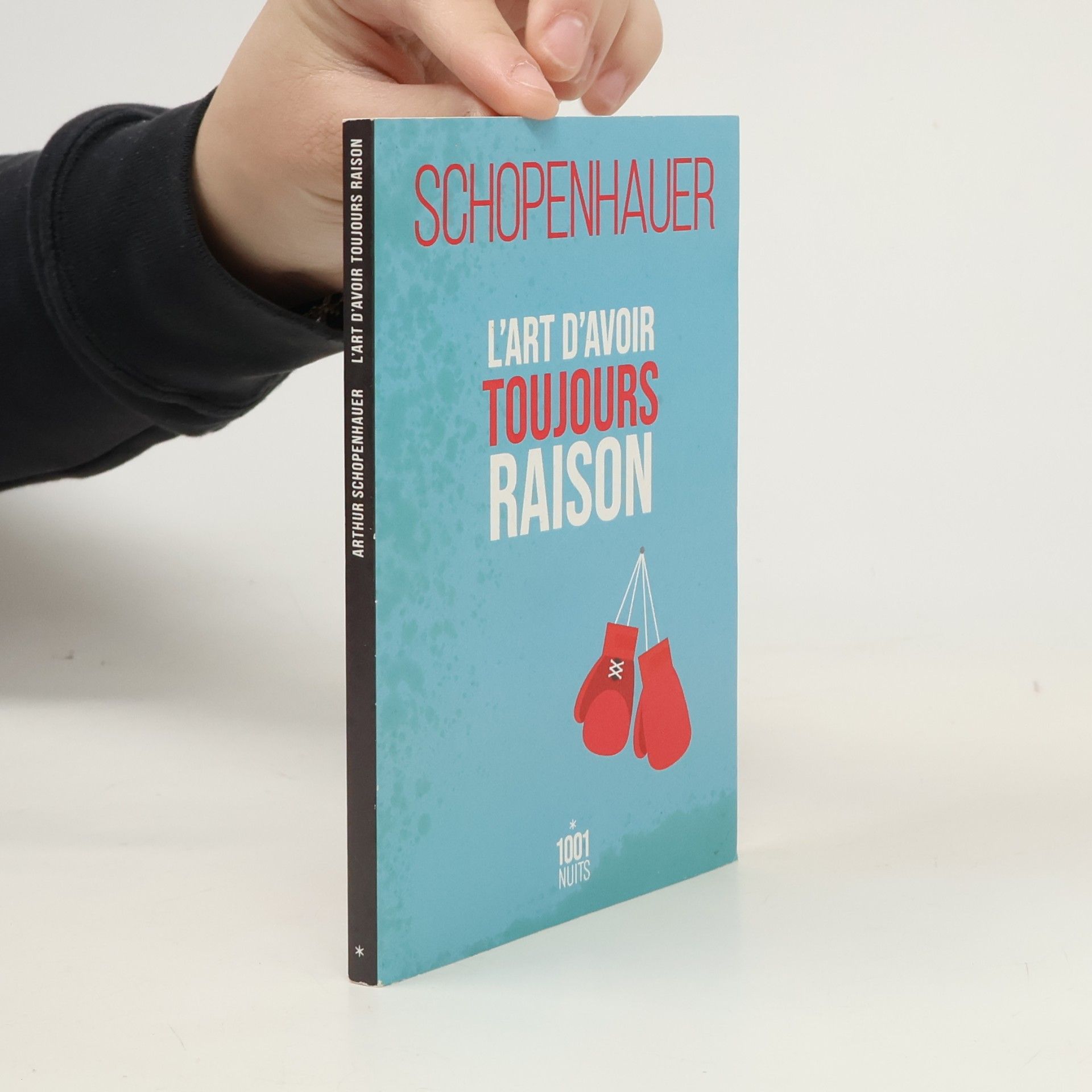 Arthur Schopenhauer L'art d'avoir toujours raison