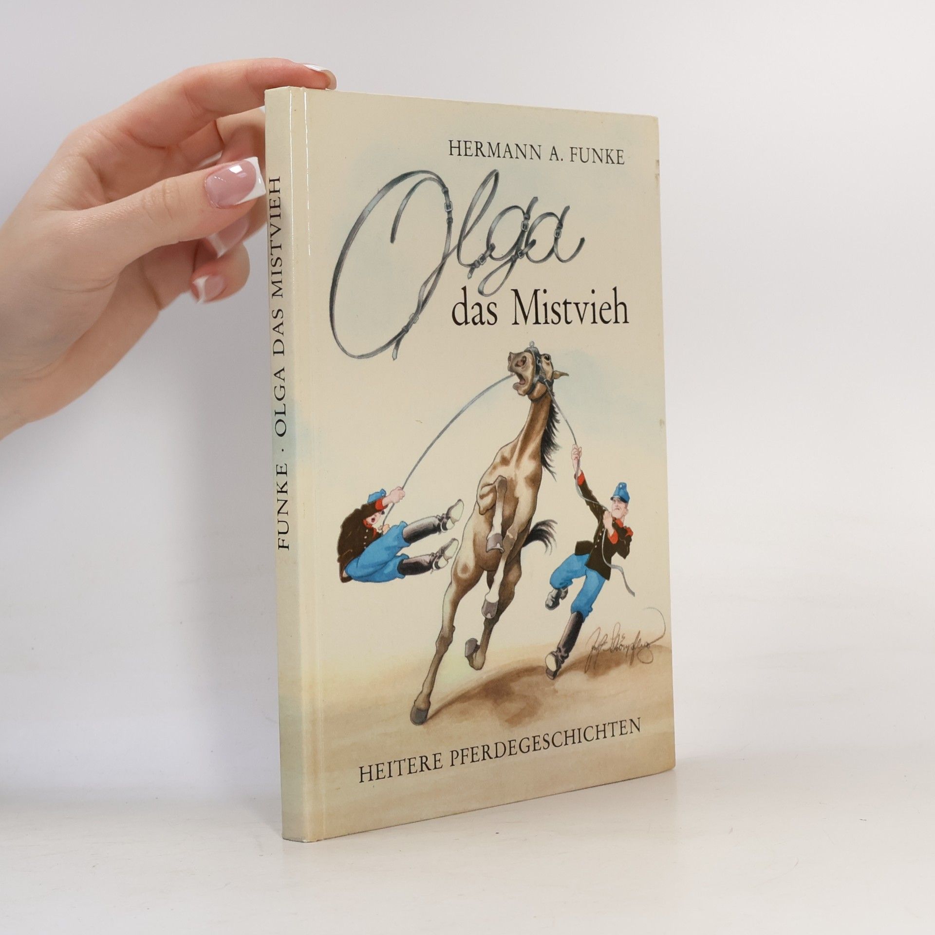 Olga, das Mistvieh und andere heitere Pferdegeschichten