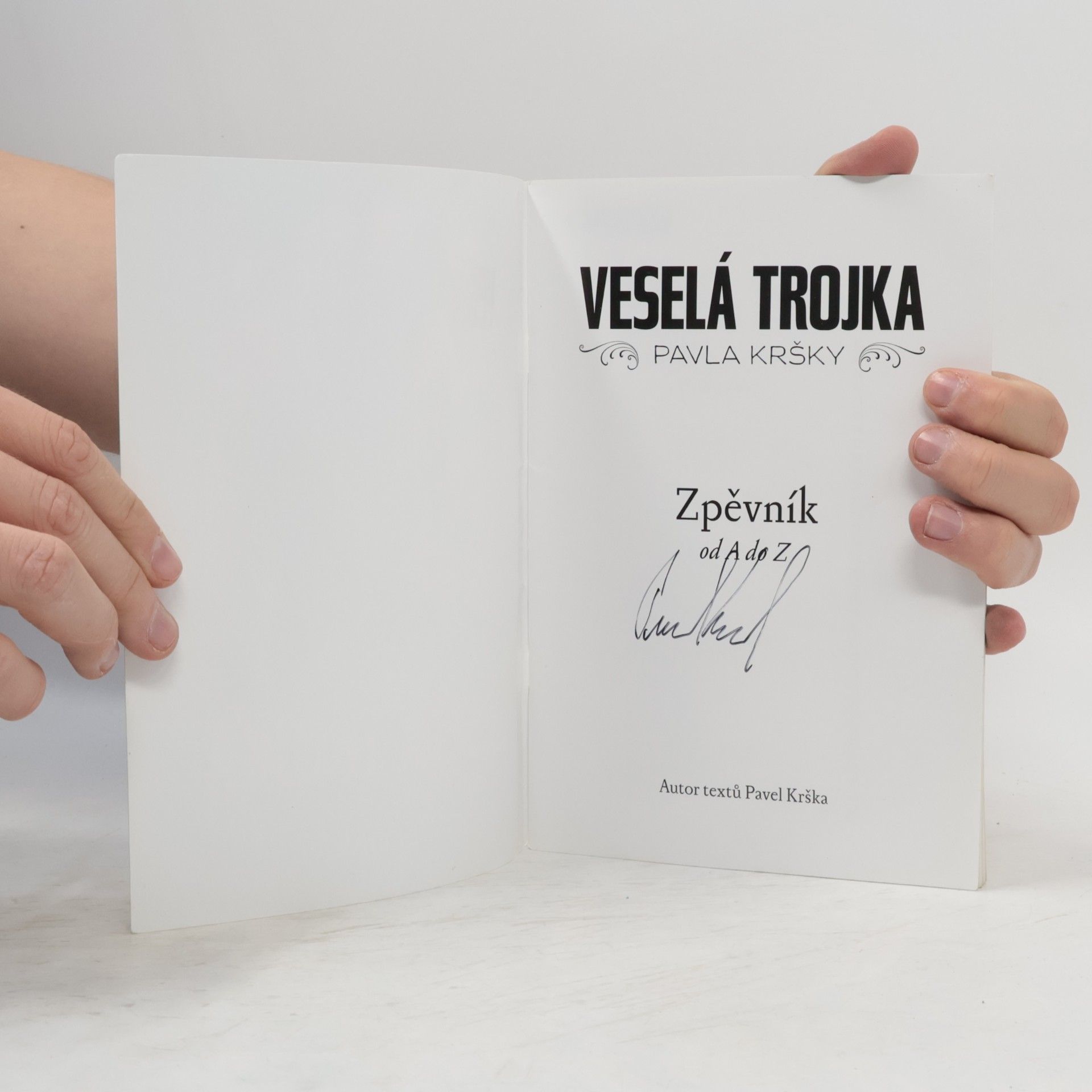 Pavel Krška Veselá trojka Pavla Kršky. Zpěvník od A do Z