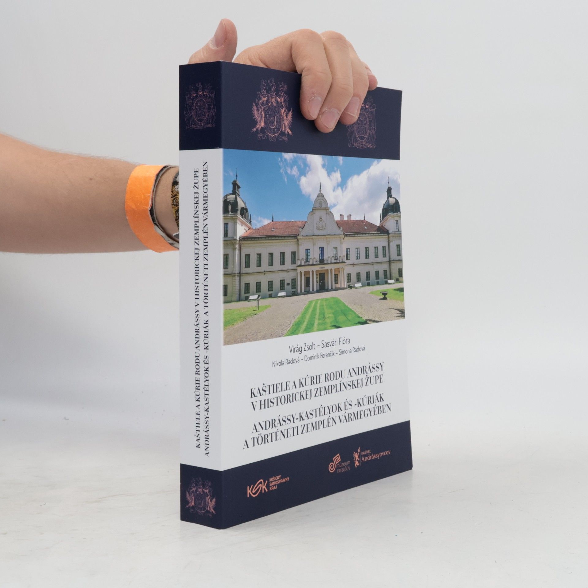 Kaštiele a kúrie rodu Andrássy v historickej Zemplínskej župe / Andrássy-kastélyok és -kúriák a történeti Zemplén vármegyében