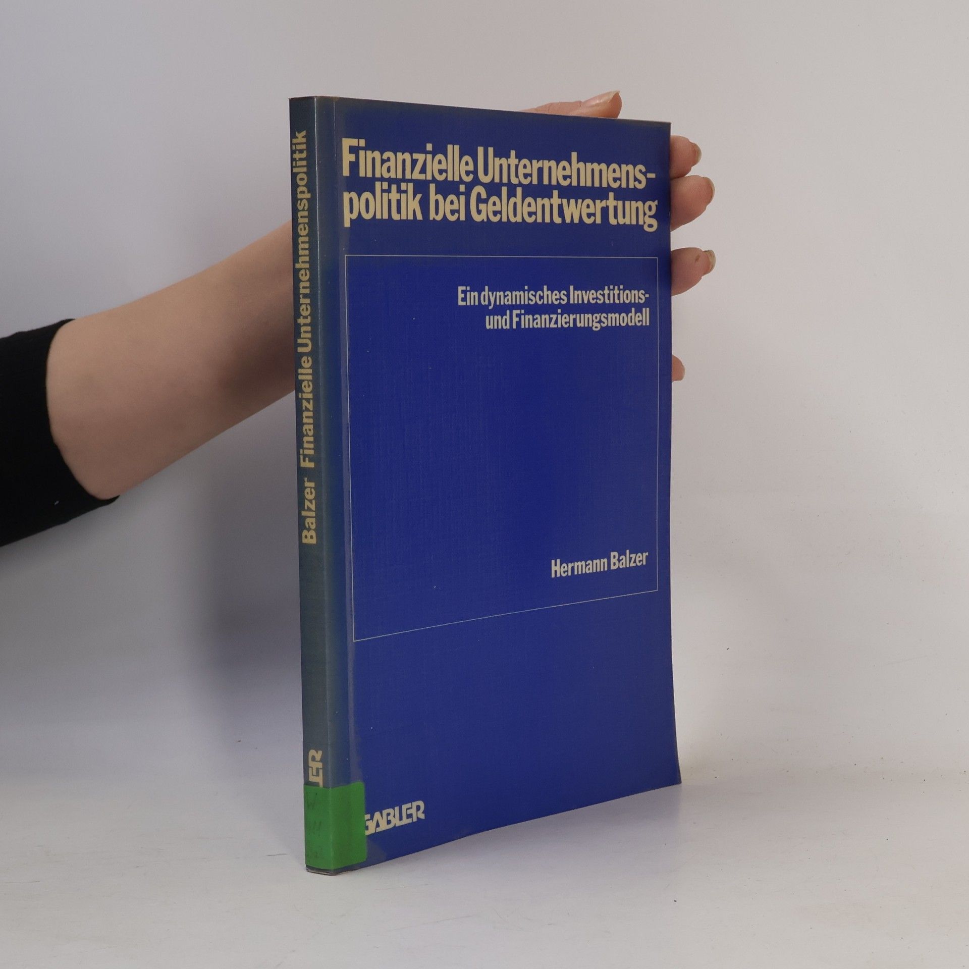 Schriftenreihe des Instituts für Kredit- und Finanzwirtschaft - 8: Finanzielle Unternehmenspolitik bei Geldentwertung