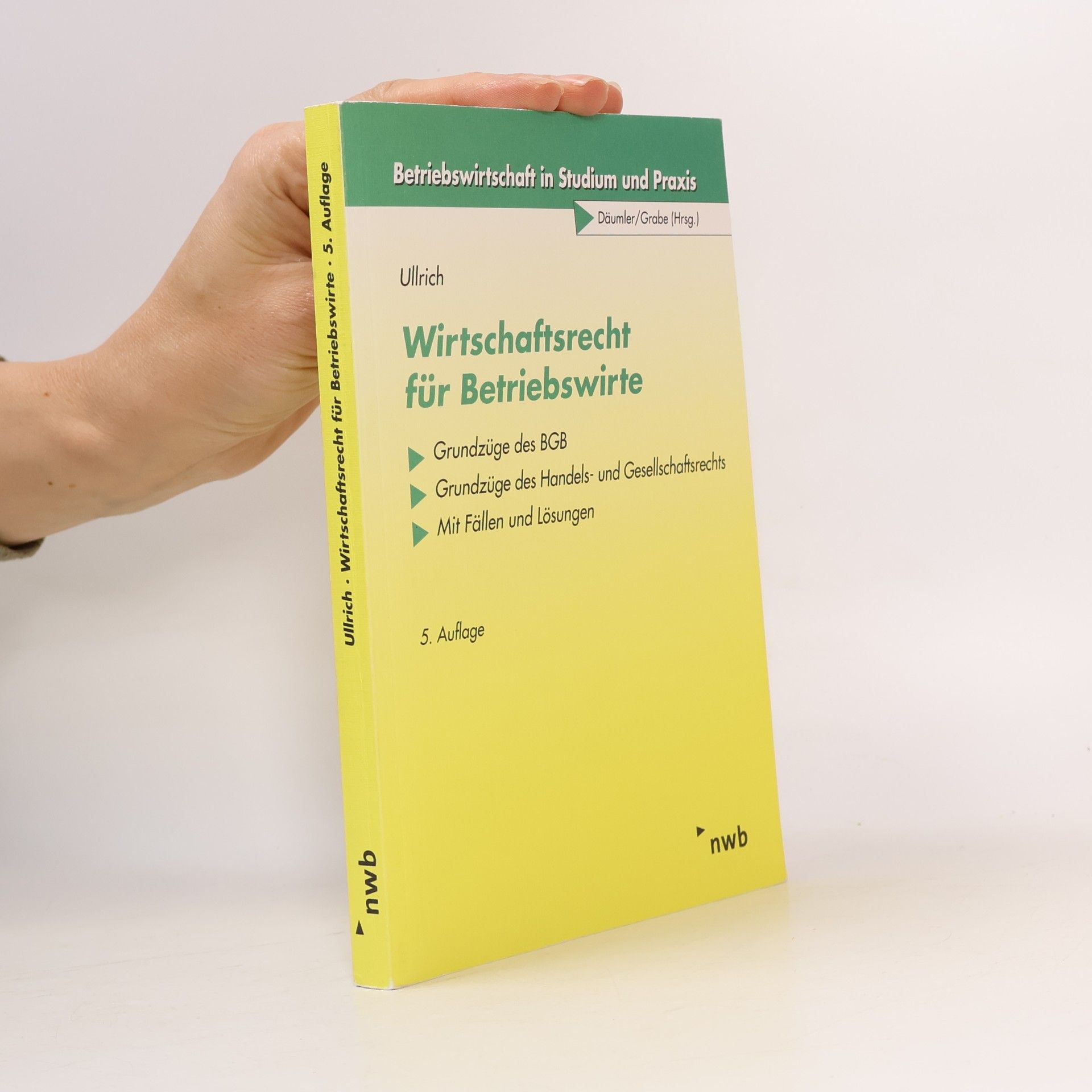 Norbert Ullrich Betriebswirtschaft in Studium und Praxis: Wirtschaftsrecht für Betriebswirte
