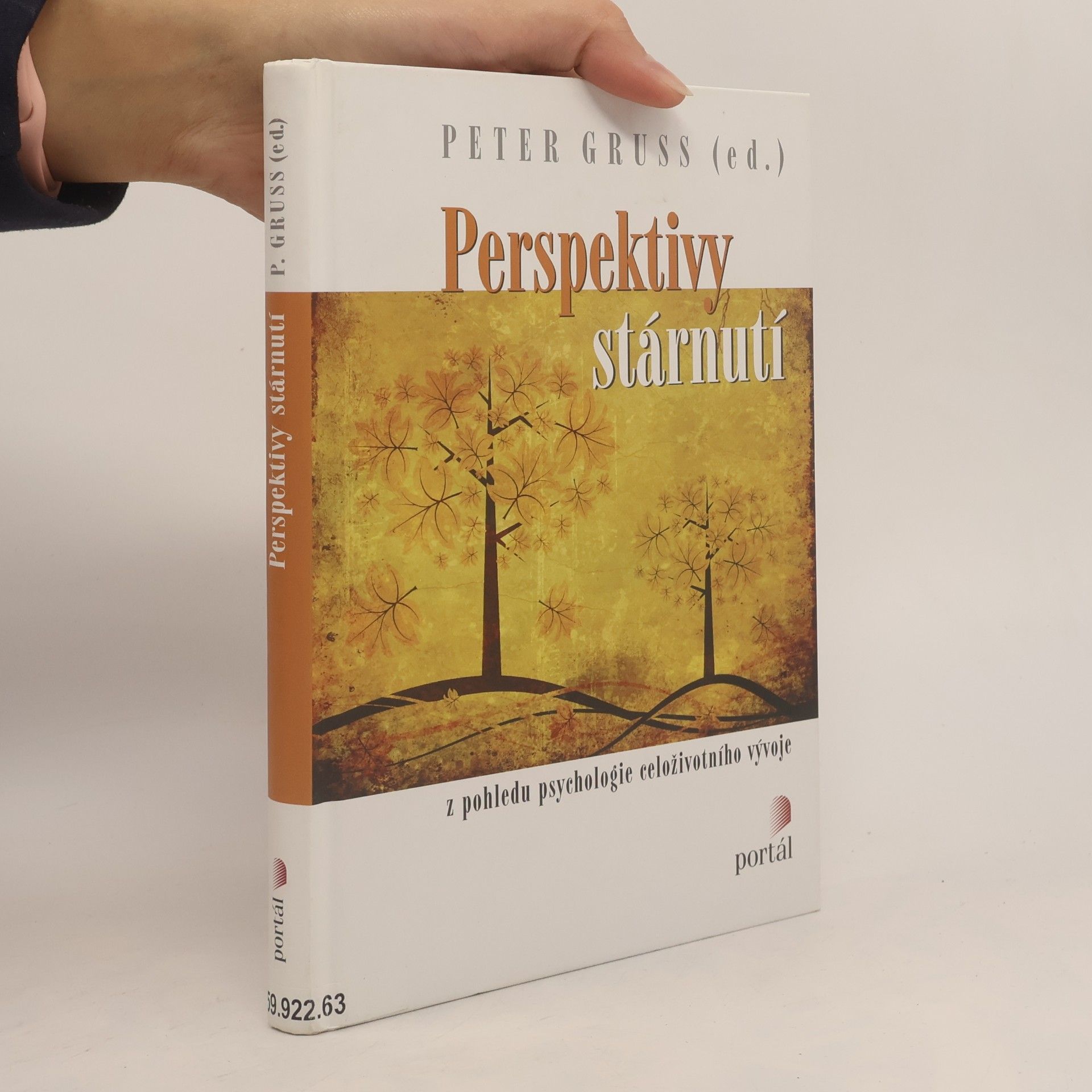 Peter Gruss Perspektivy stárnutí : z pohledu psychologie celoživotního vývoje