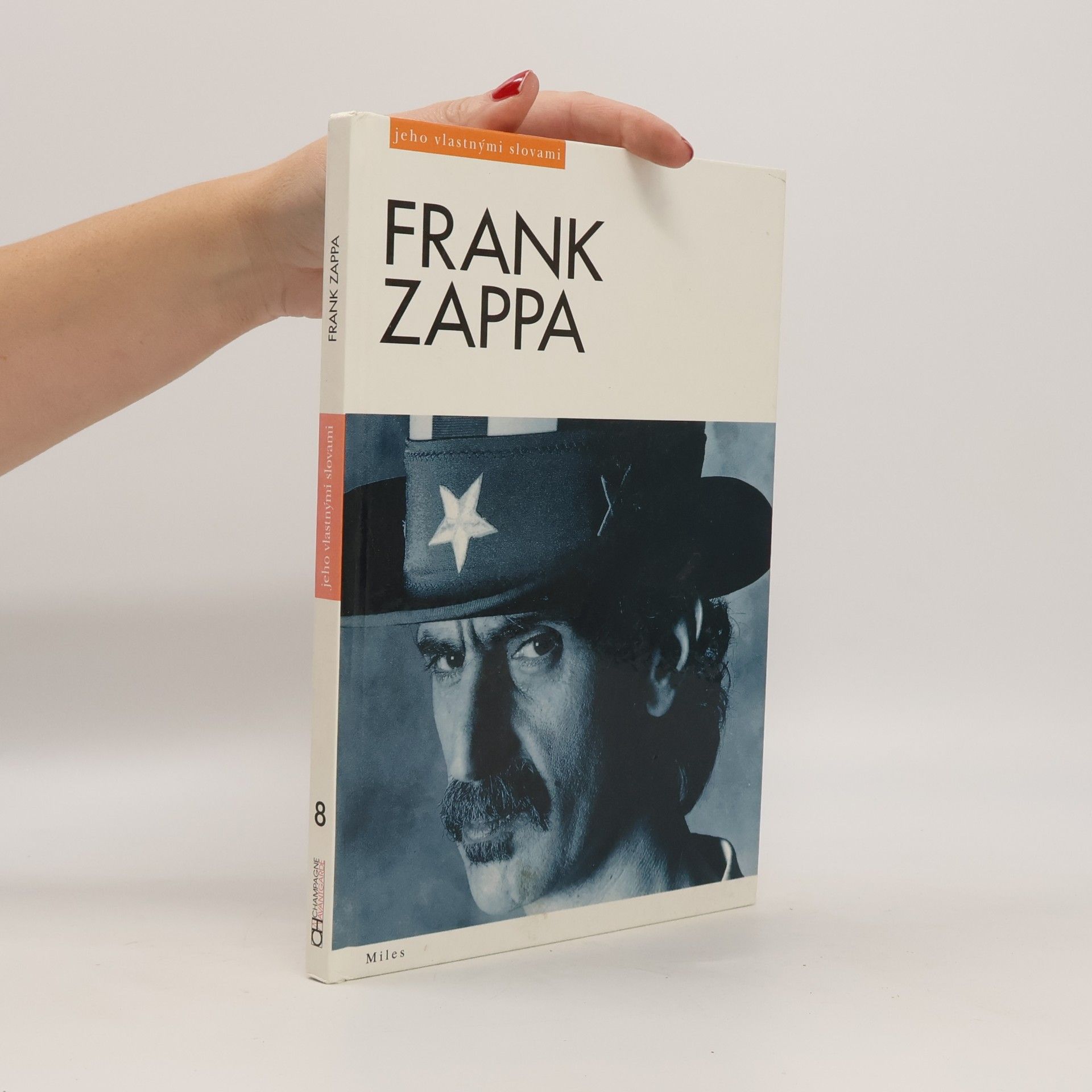 Barry Miles Frank Zappa - jeho vlastnými slovami