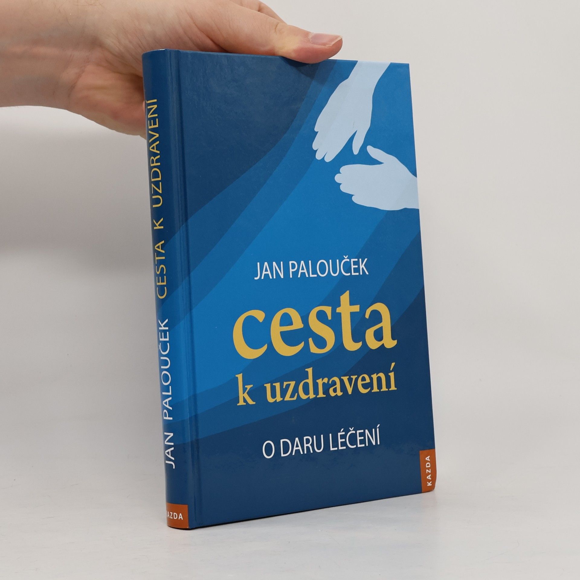 Cesta k uzdravení. O daru léčení