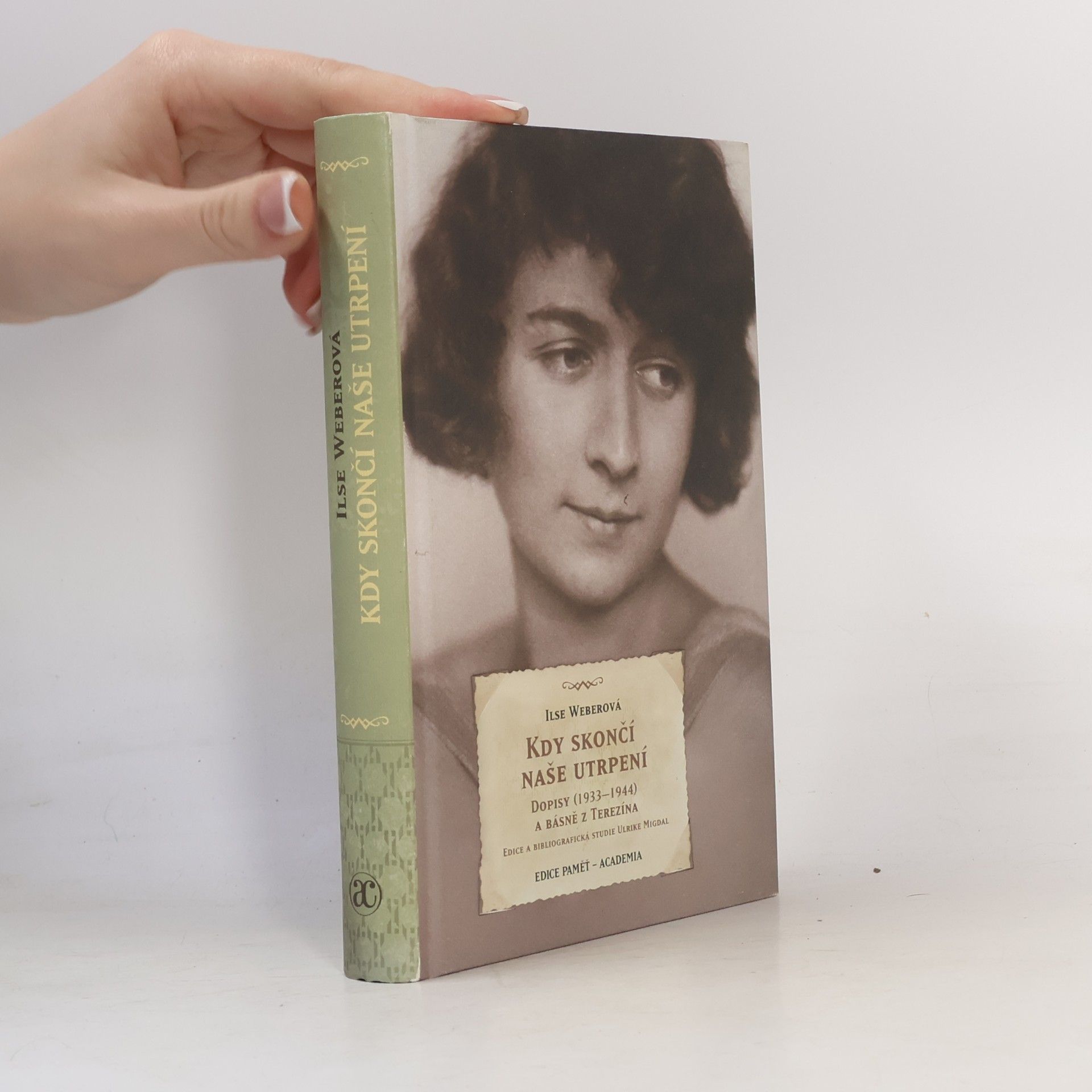Ilse Weber Kdy skončí naše utrpení. Dopisy (1933 - 1944) a básně z Terezína.