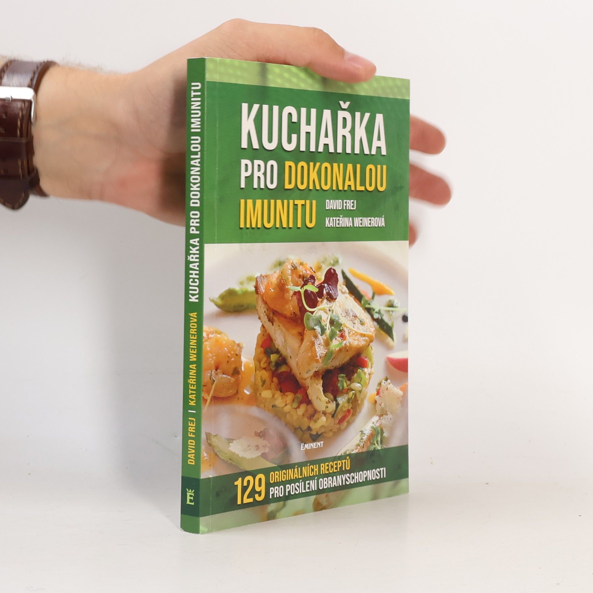 Kuchařka pro dokonalou imunitu : mikronutrienty, antioxidanty, probiotika : 129 originálních receptů pro posílení obranyschopnosti