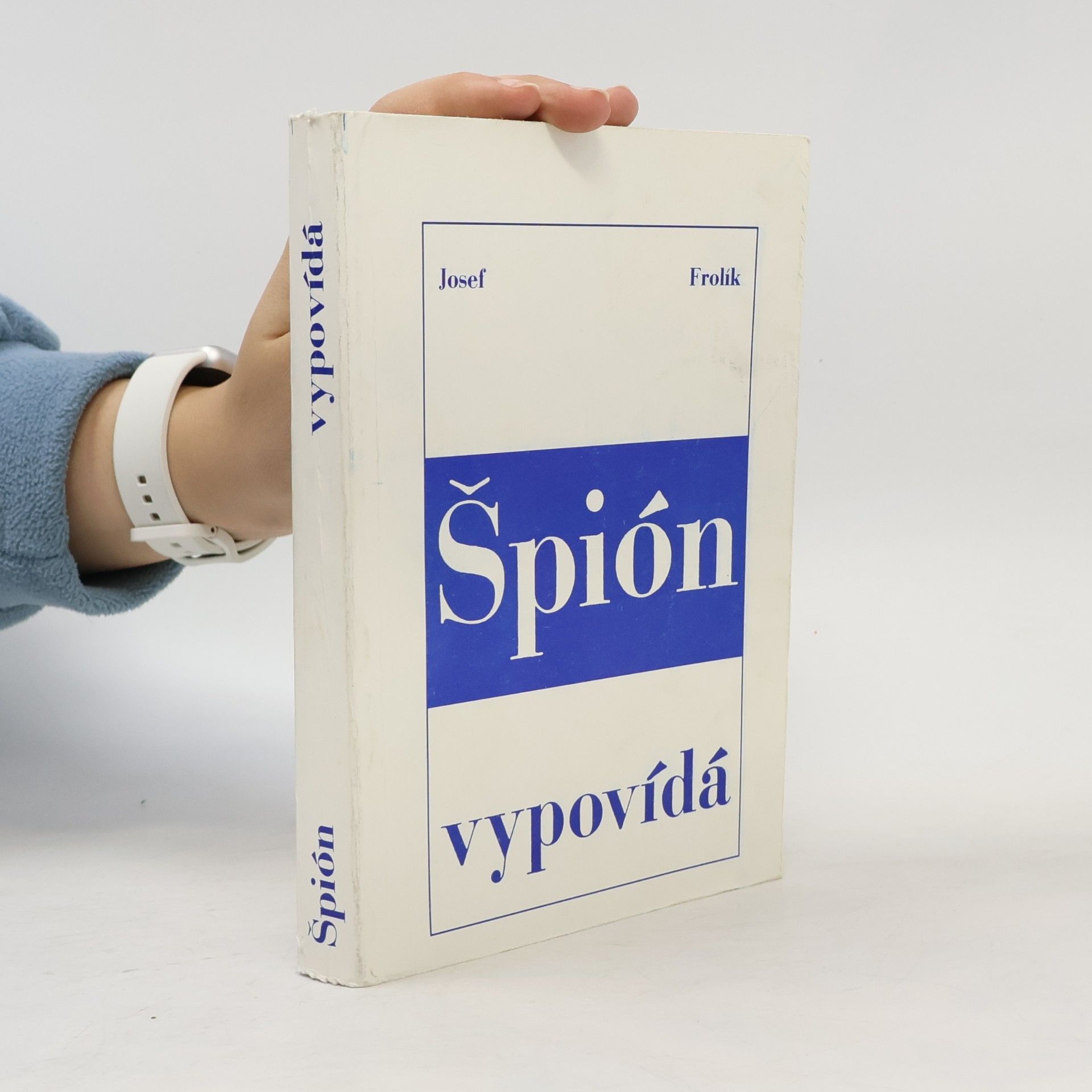 Josef Frolík Špión vypovídá