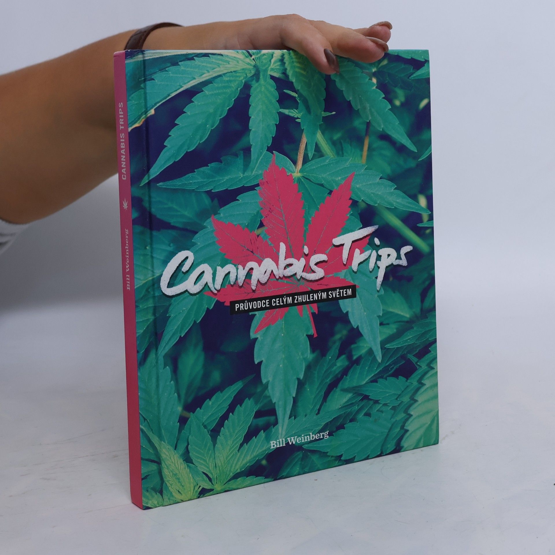 Bill Weinberg Cannabis trips: průvodce celým zhuleným světem
