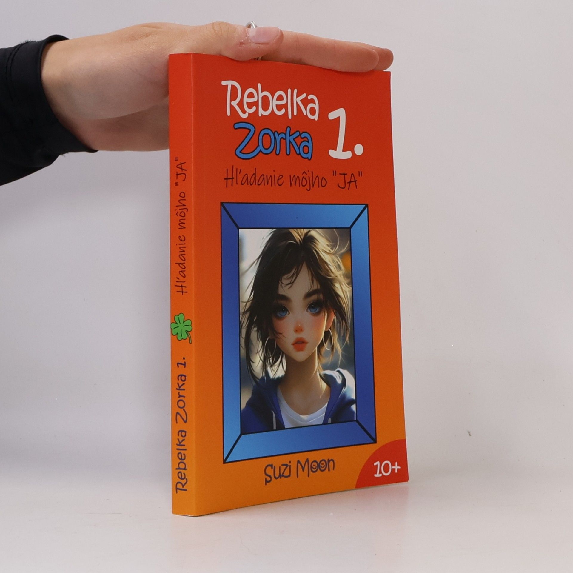 Rebelka Zorka 1. Hľadanie môjho JA