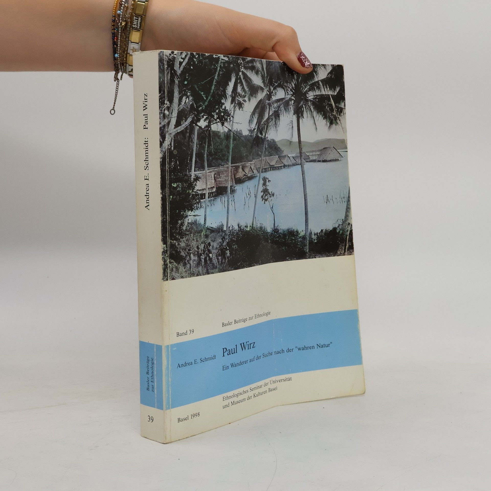 Andrea Elisabeth Schmidt Basler Beiträge zur Ethnologie - 39: Paul Wirz