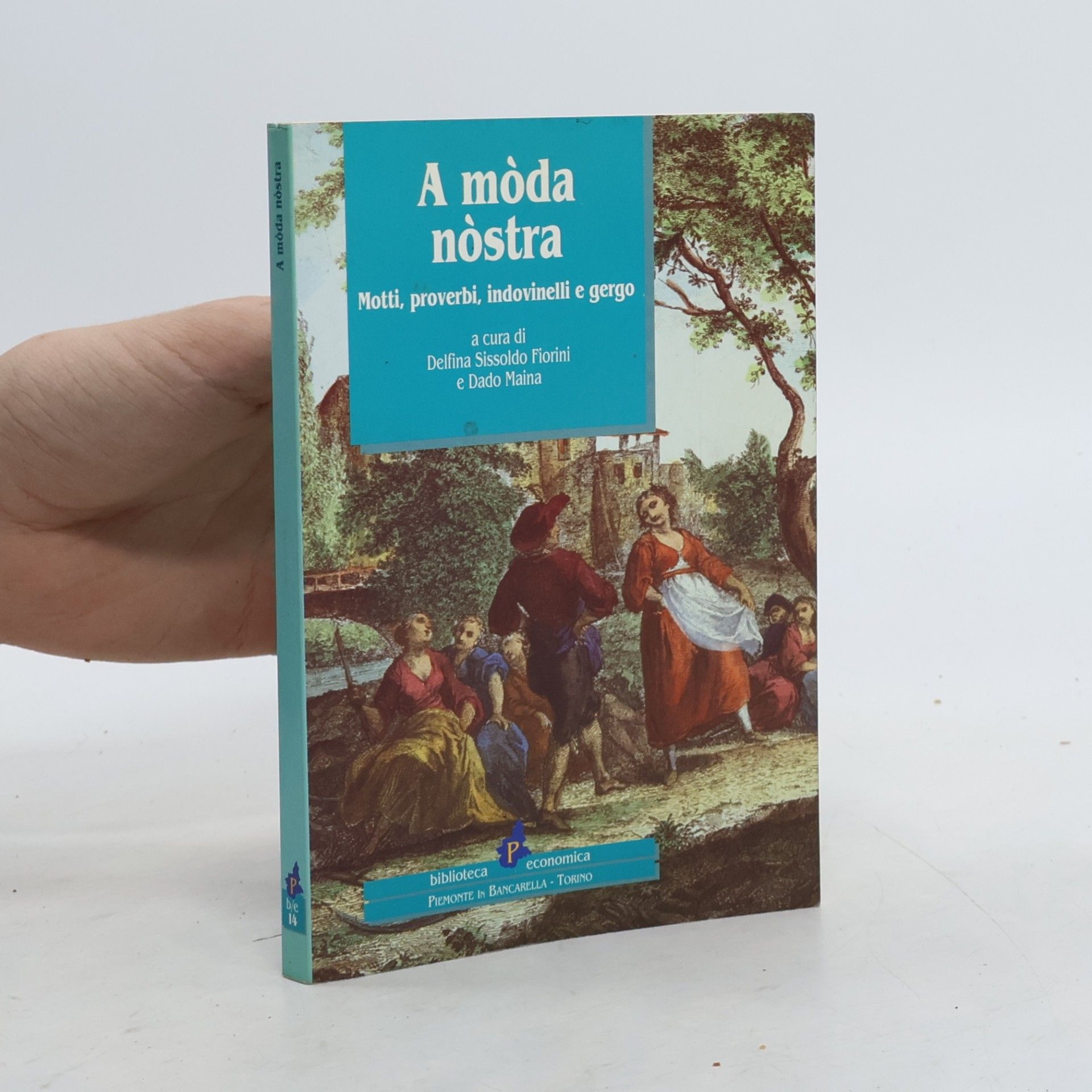 Delfina Sissoldo Fiorini Biblioteca economica Piemonte in bancarella - 14: A mòda nòstra