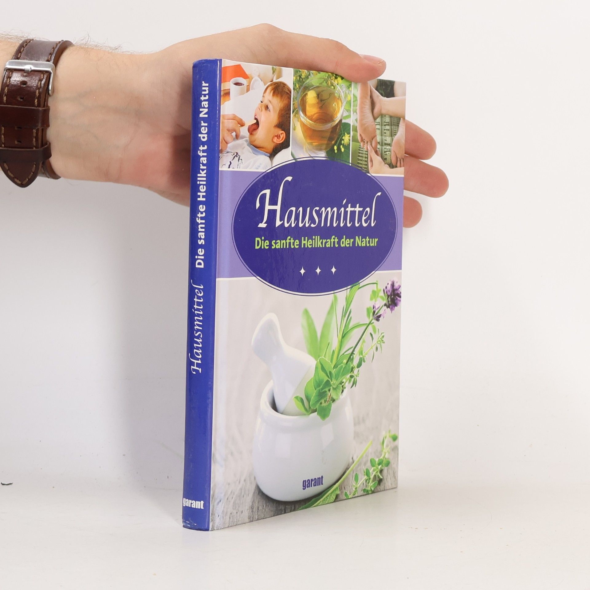 Hausmittel - die sanfte Heilkraft der Natur