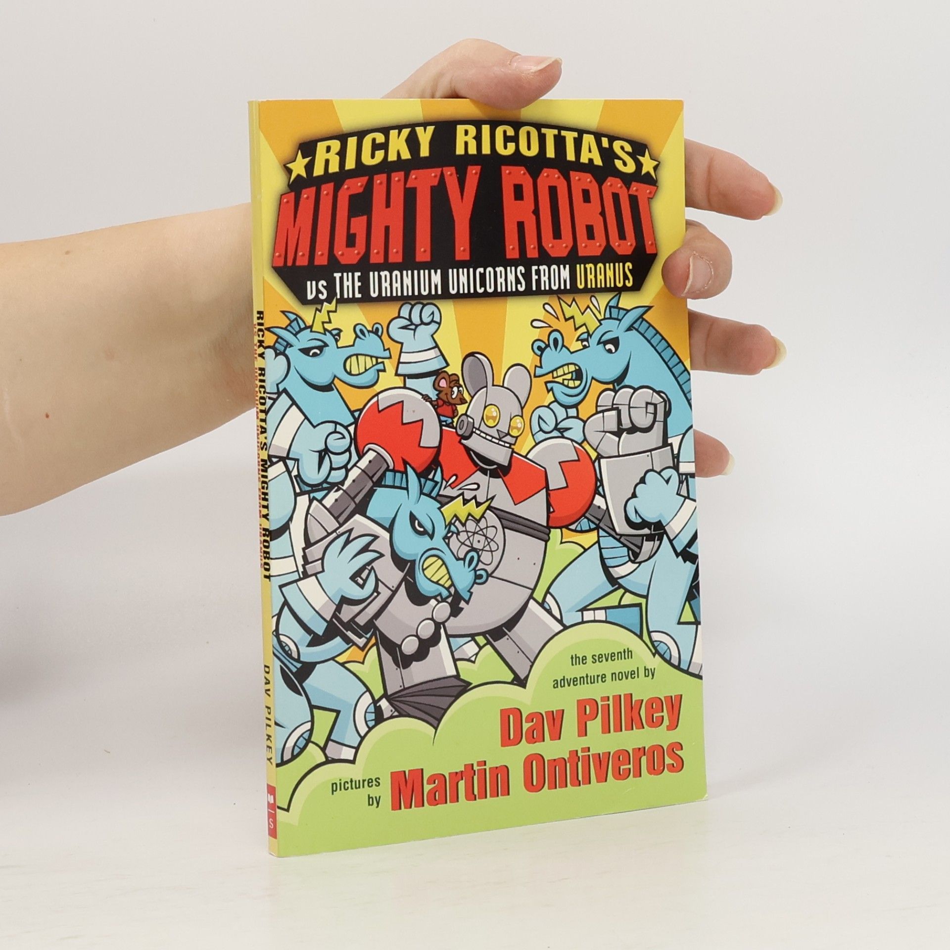 Dav Pilkey Ricky Ricotta's Mighty Robot Vs. the Uranium Unicorns from Uranus