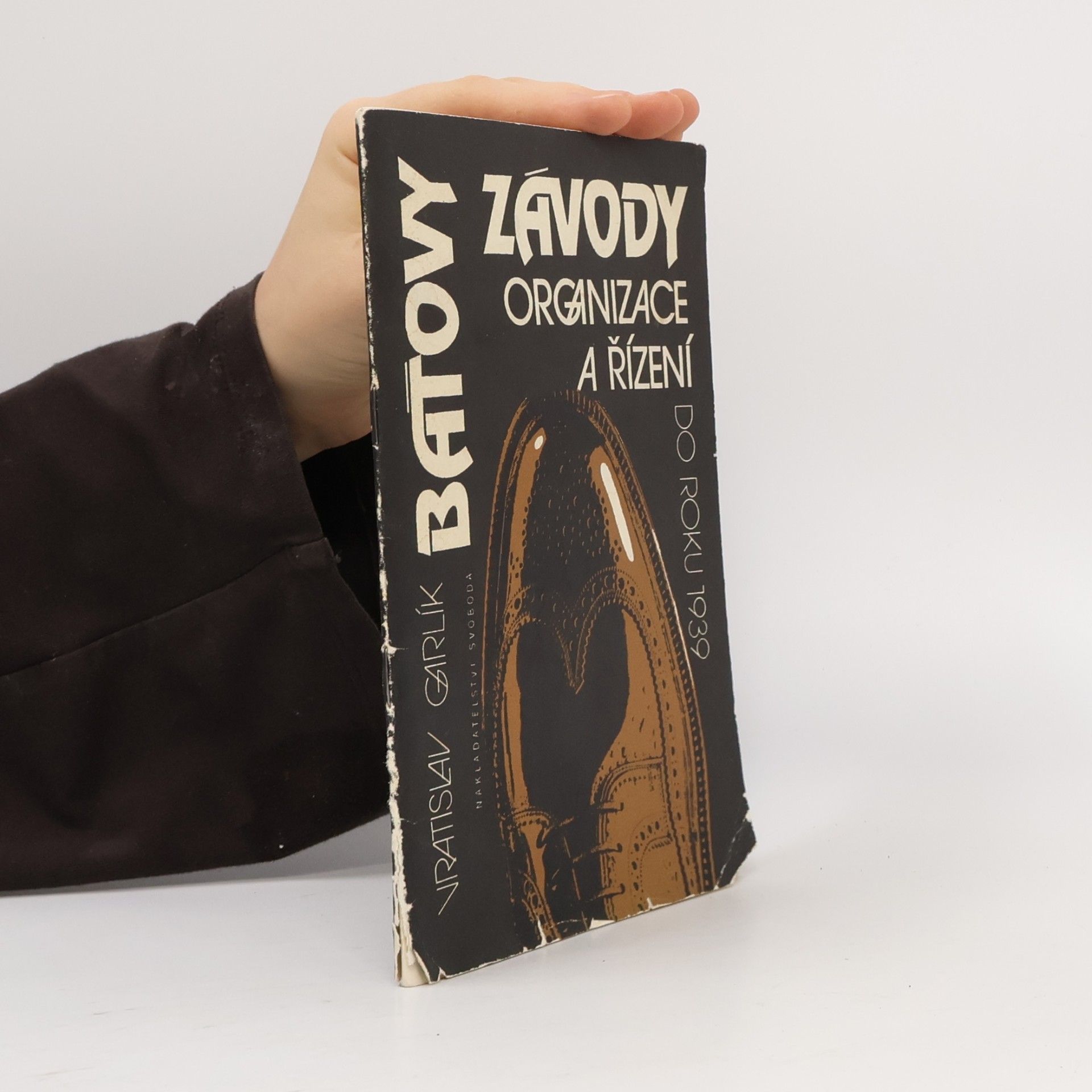 Vratislav Garlík Baťovy závody : Organizace a řízení do roku 1939