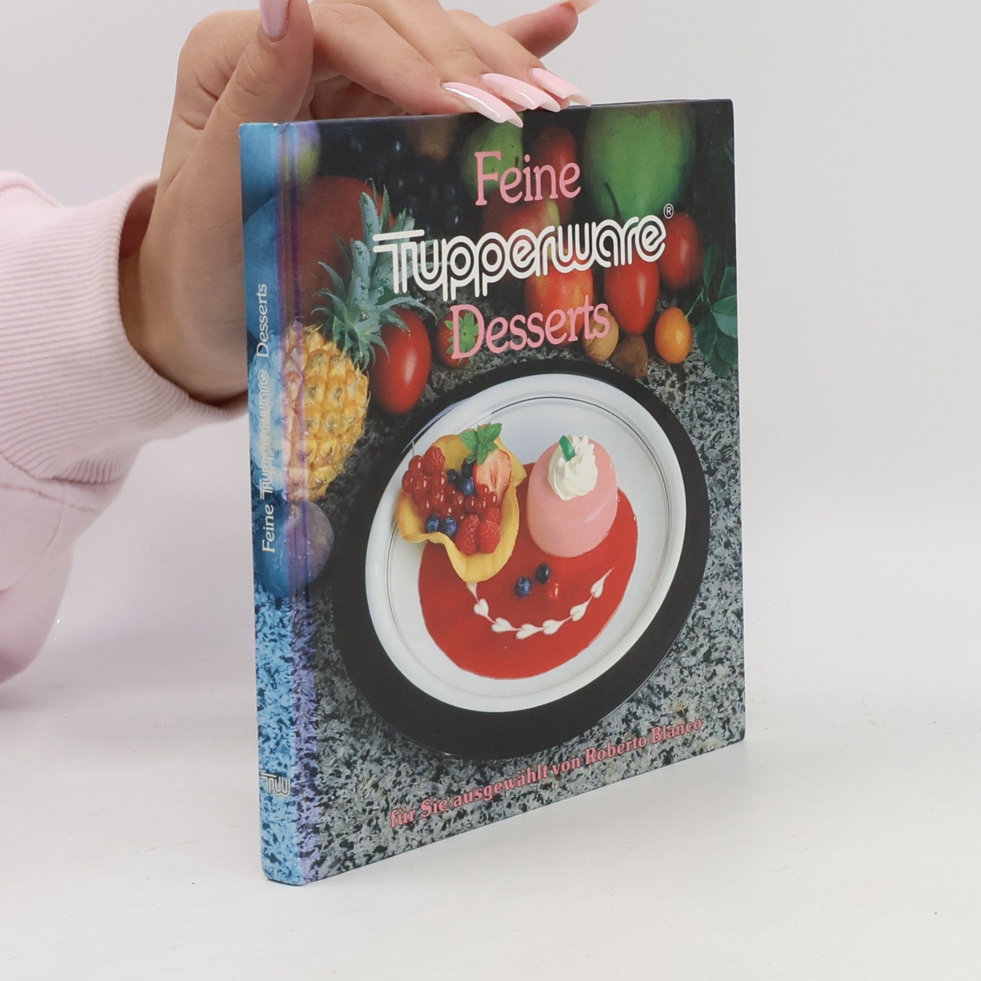 Roberto Blanco Feine Tupperware. Desserts