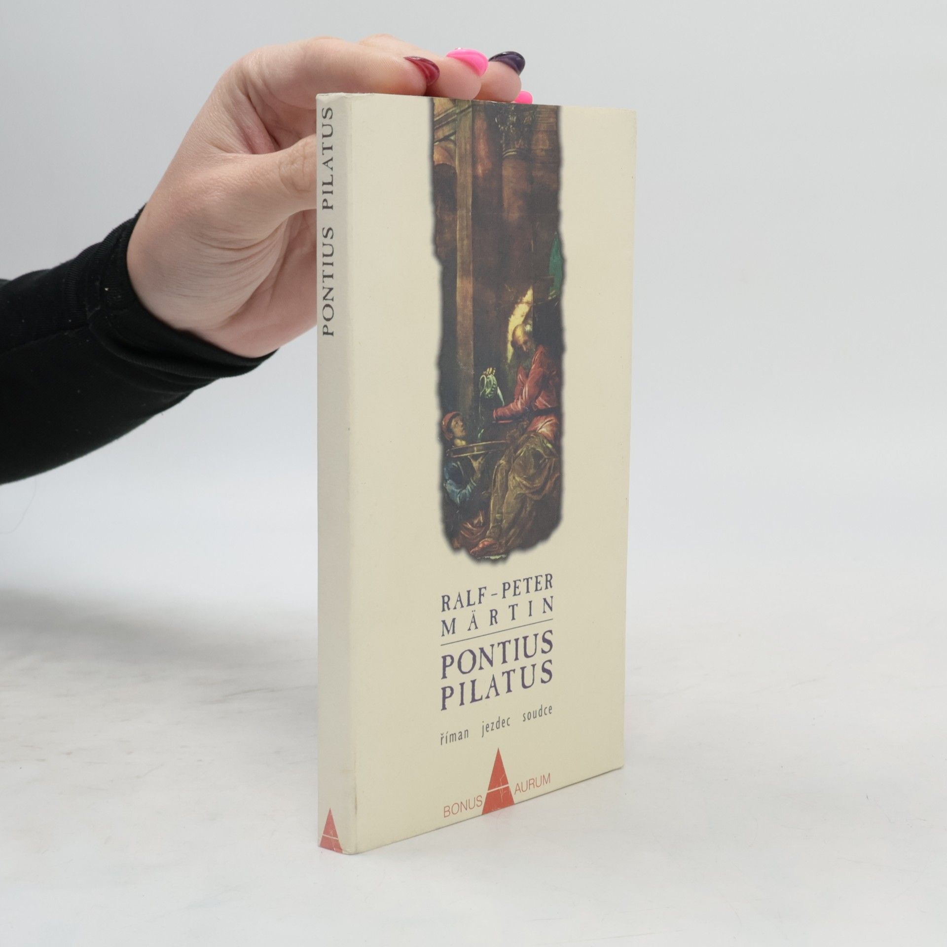 Pontius Pilatus : Říman, jezdec, soudce