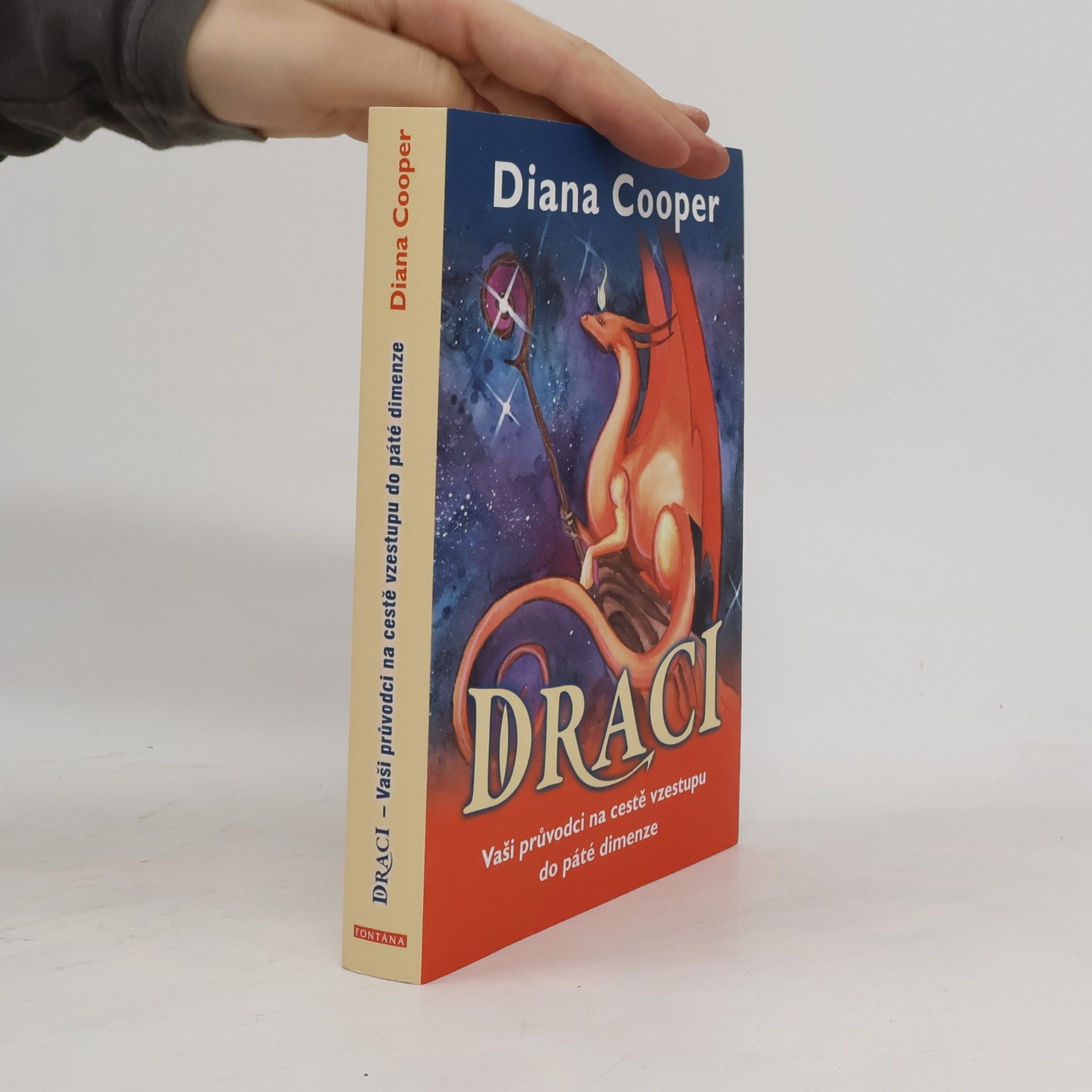 Diana Cooper Draci - Vaši průvodci na cestě vzestupu do páté dimenze
