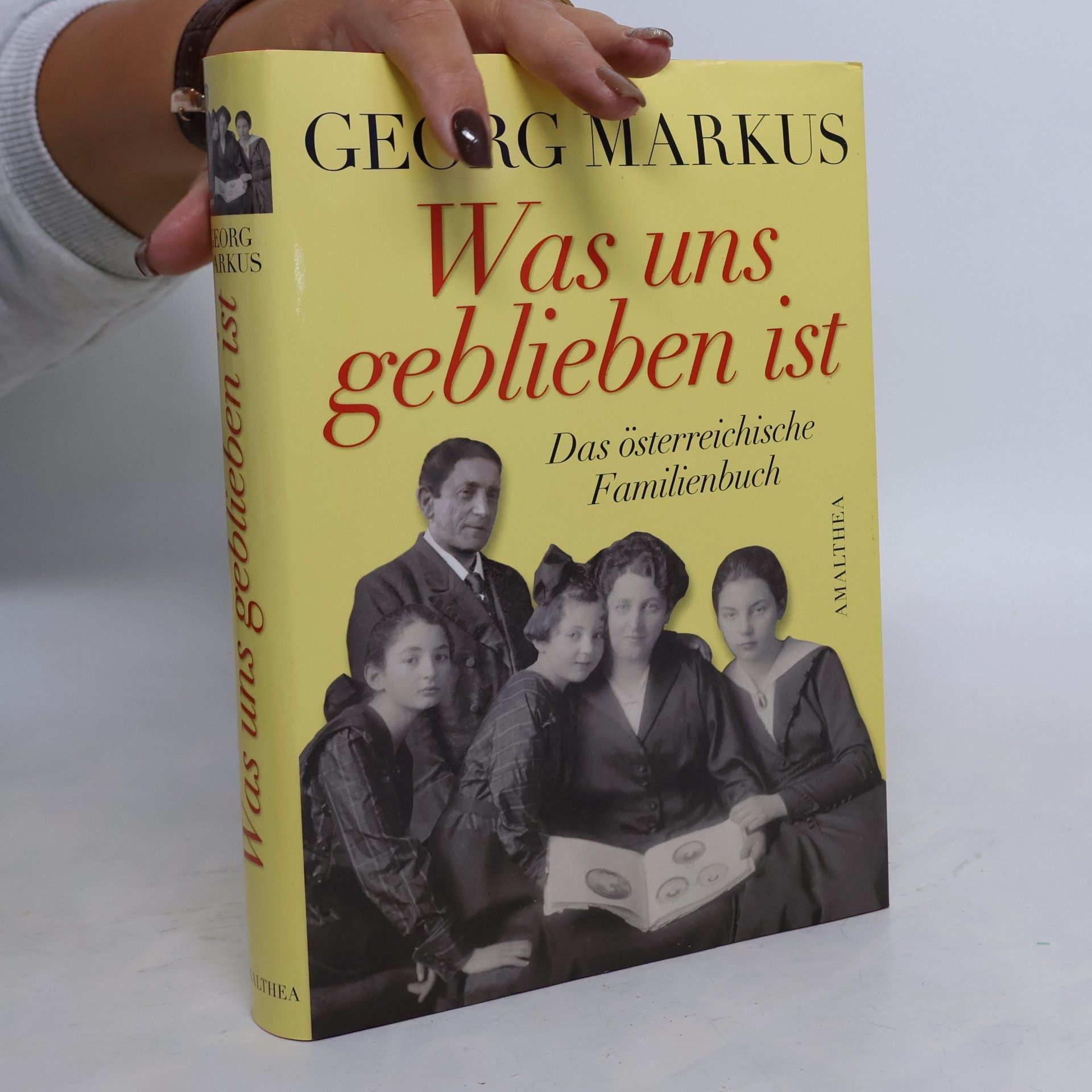 Georg Markus Was uns geblieben ist : das österreichische Familienbuch