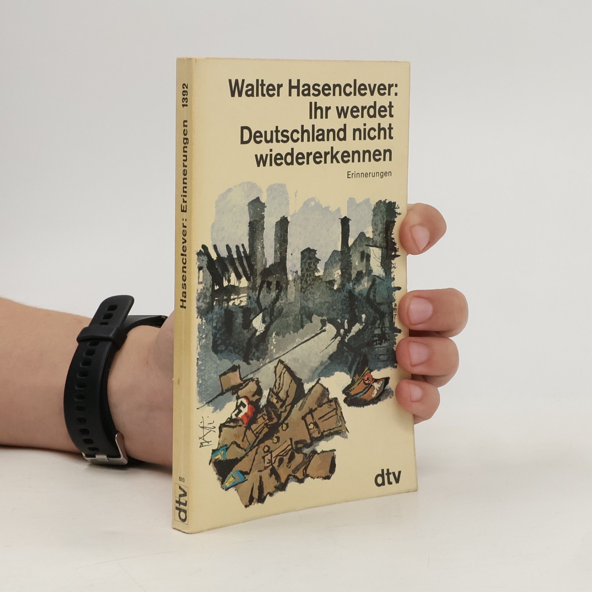 Walter Hasenclever Ihr werdet Deutschland nicht wiedererkennen