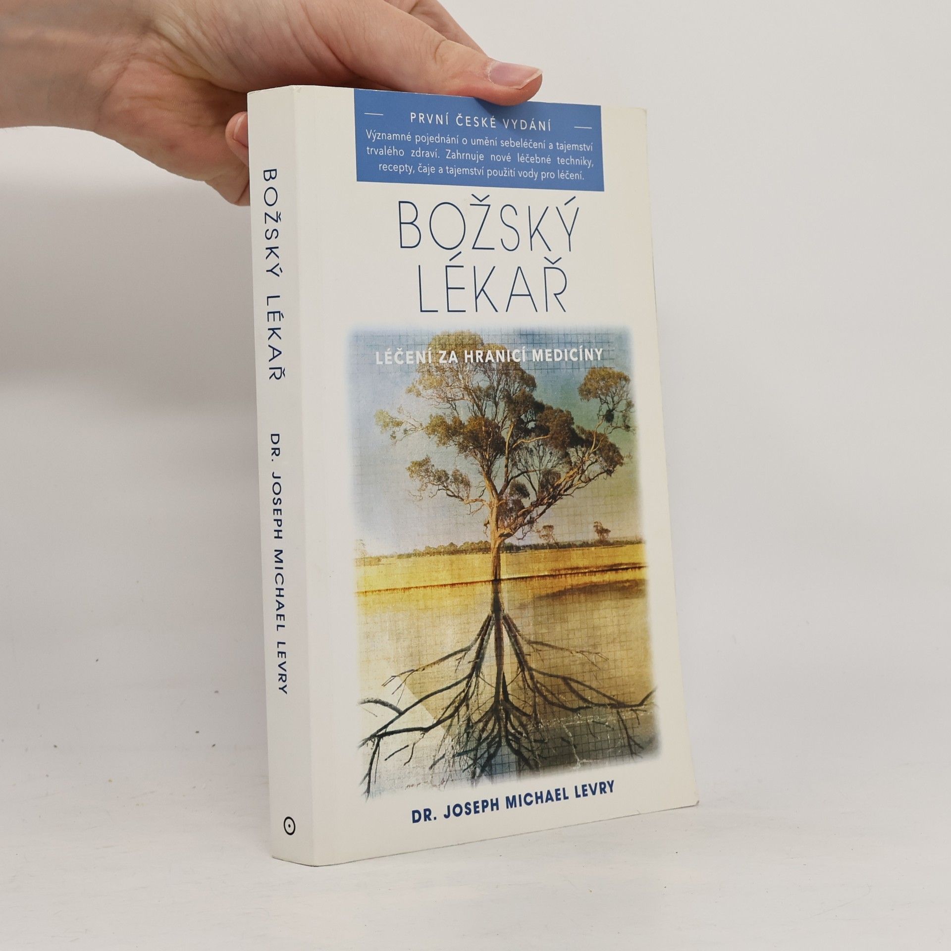 Božský lékař. Léčení za hranicí medicíny