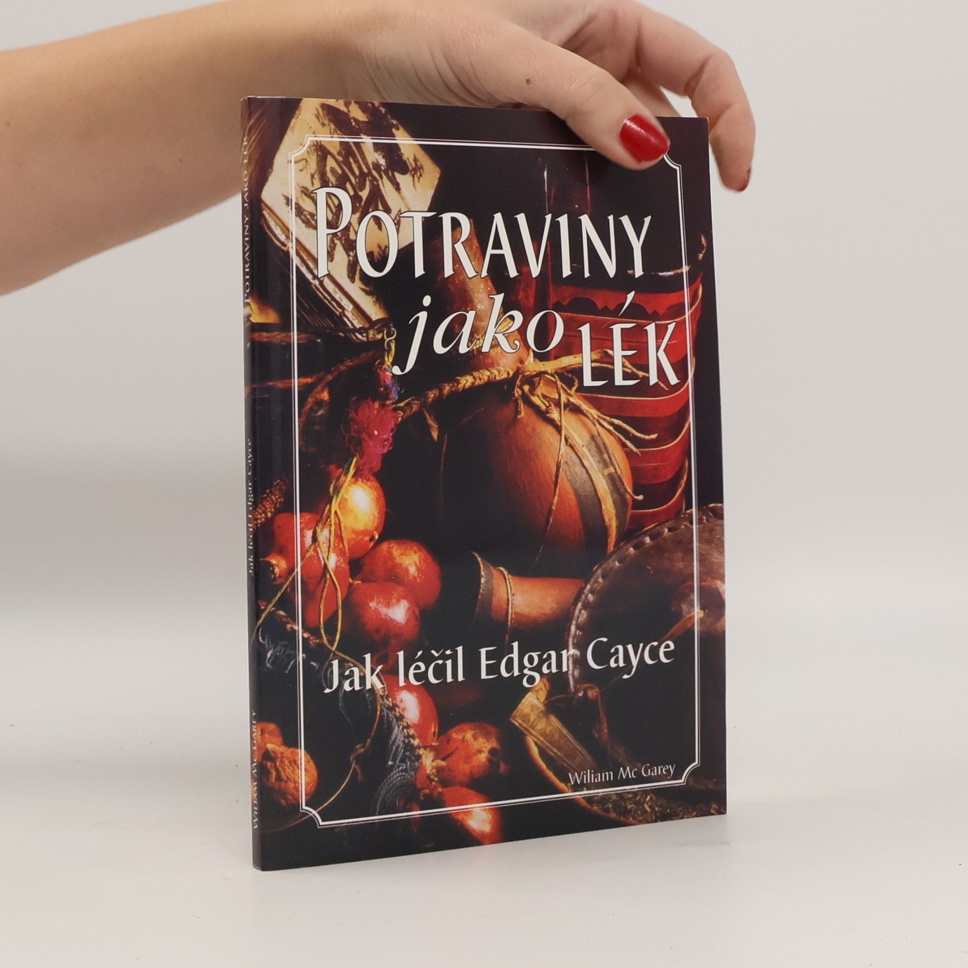 Potraviny jako lék. Jak léčil Edgar Cayce.