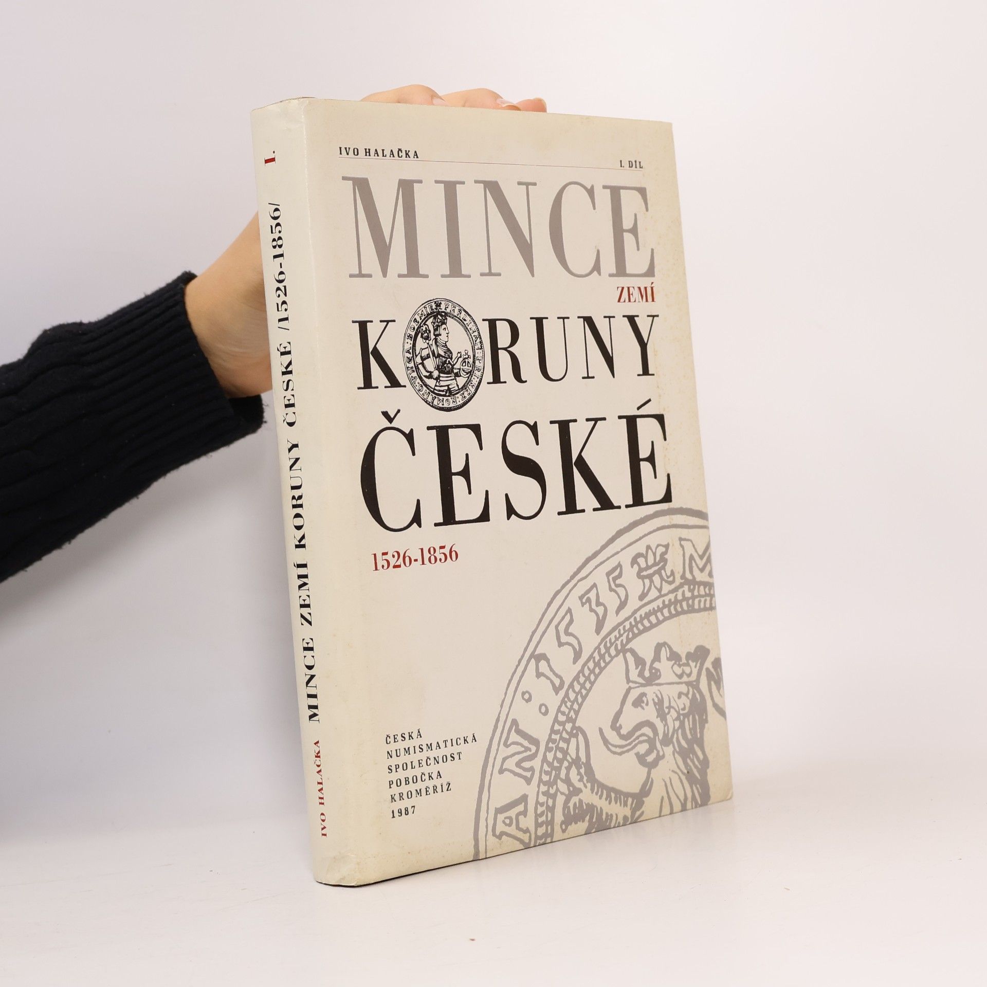 Ivo Halačka Mince zemí koruny české 1526 - 1856 I.