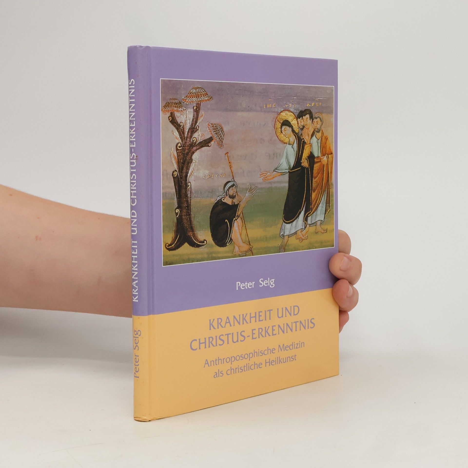 Peter Selg Krankheit und Christus-Erkenntniss