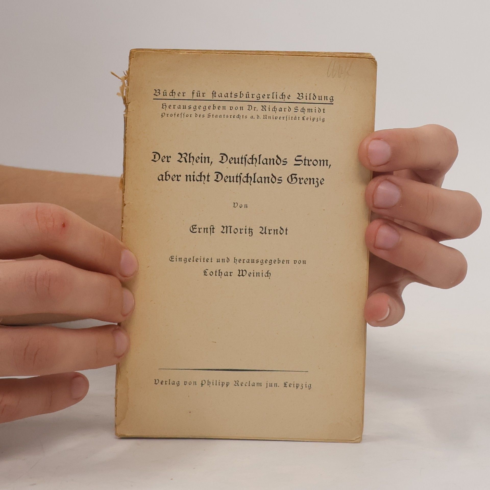 Ernst Moritz Arndt Der Rhein, Deutschlands Strom, aber nicht Deutschlands Grenze