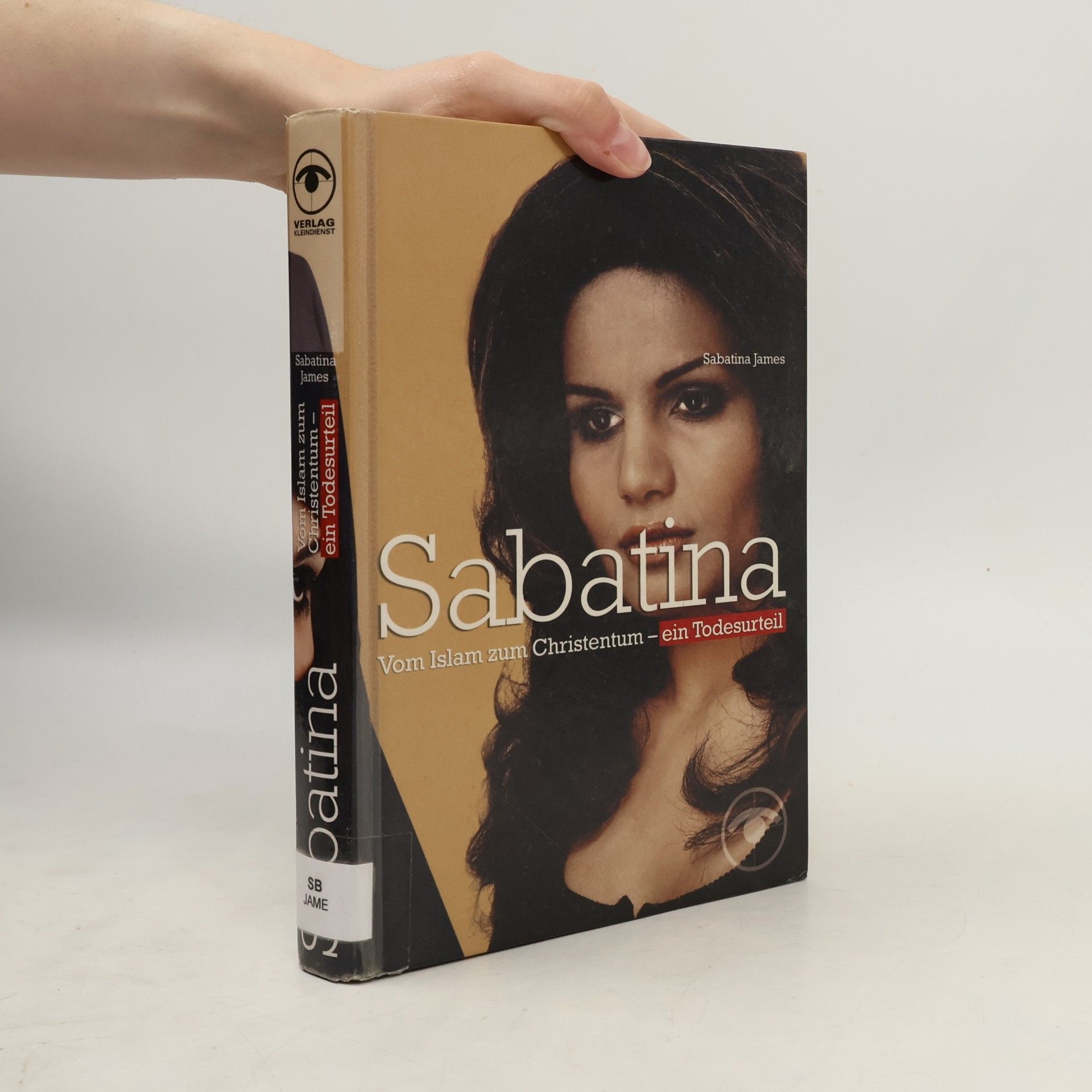 Sabatina James Sabatina. Vom Islam zum Christentum - ein Todesurteil