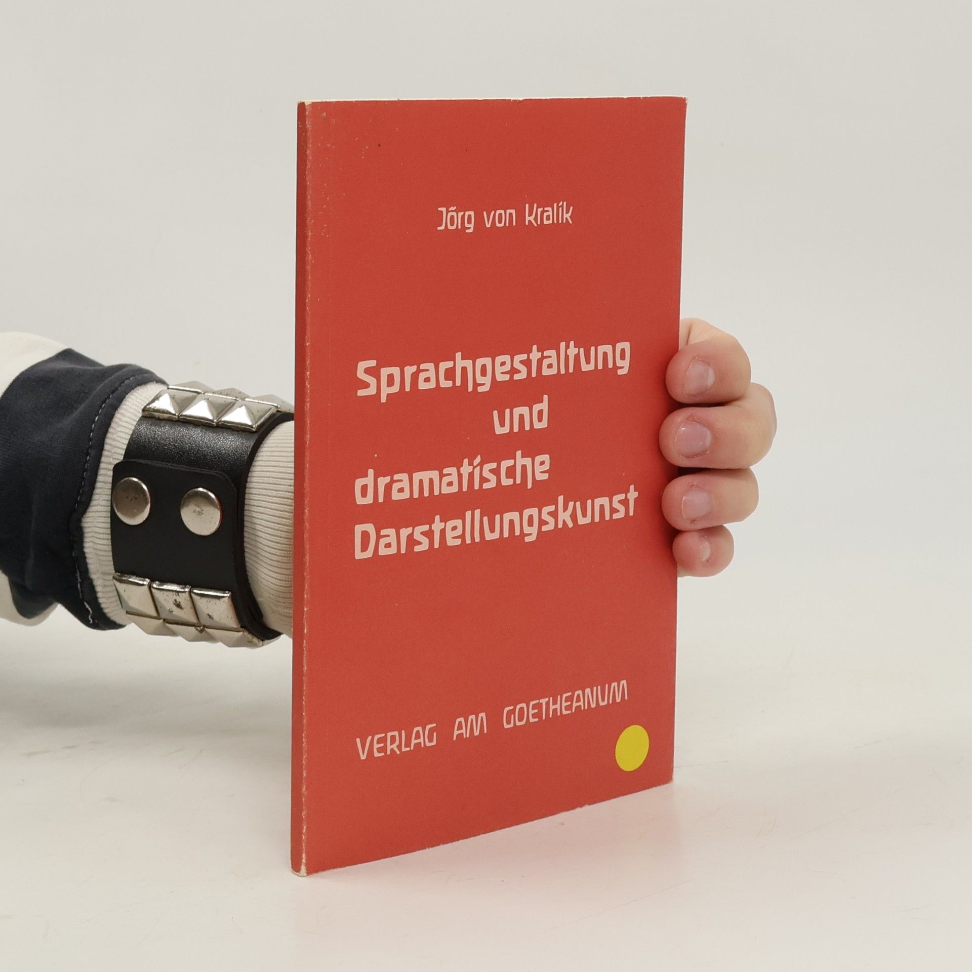 Jörg von Kralik Sprachgestaltung und dramatische Darstellungskunst