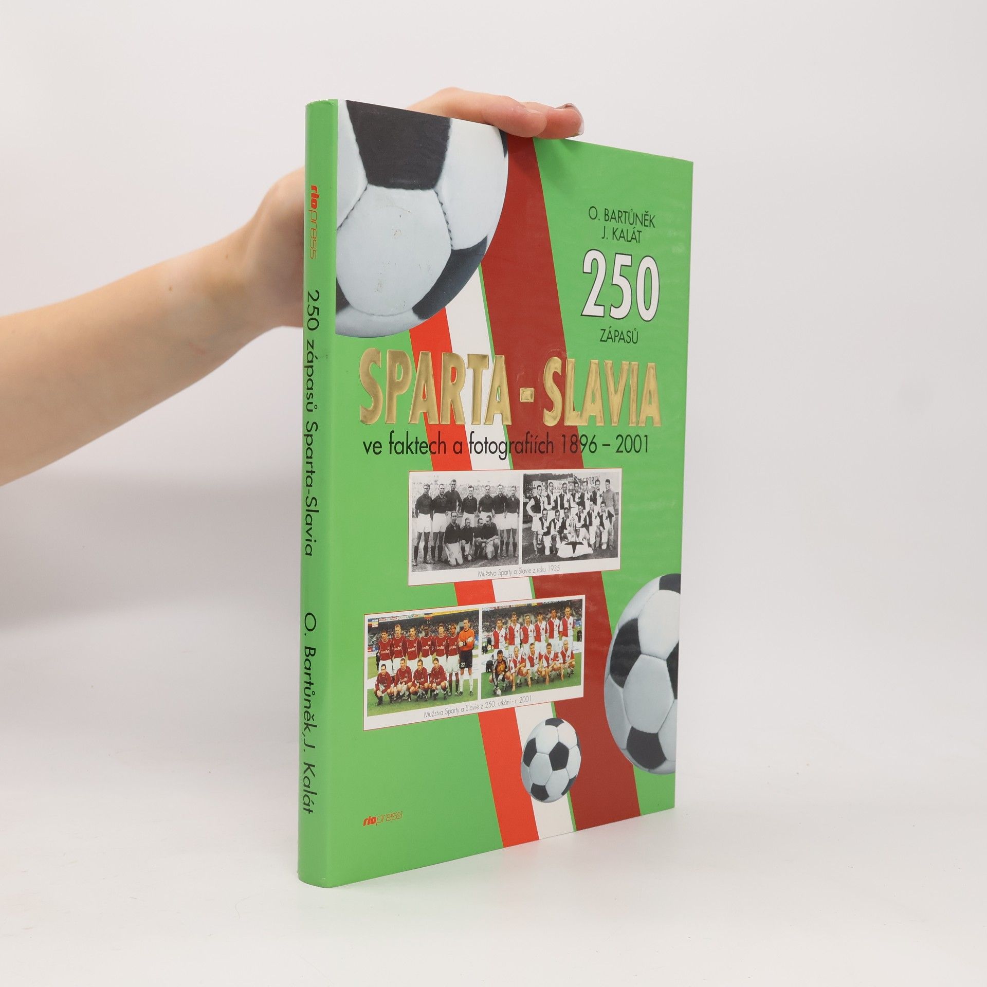 250 zápasů Sparta. Slavia ve faktech a fotografiích 1896-2001