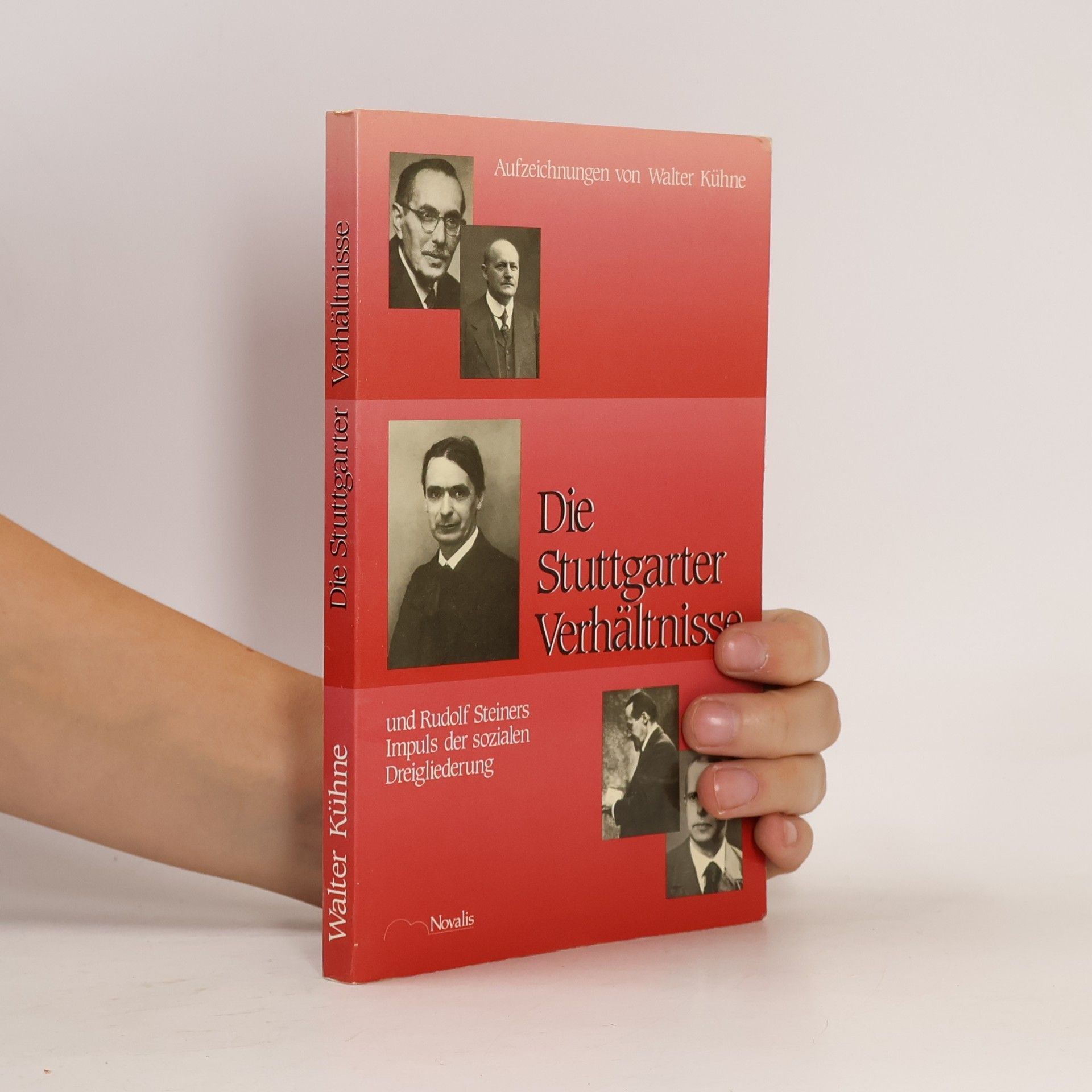 Walter Kühne Die Stuttgarter Verhältnisse und Rudolf Steiners Impuls der sozialen Dreigliederung