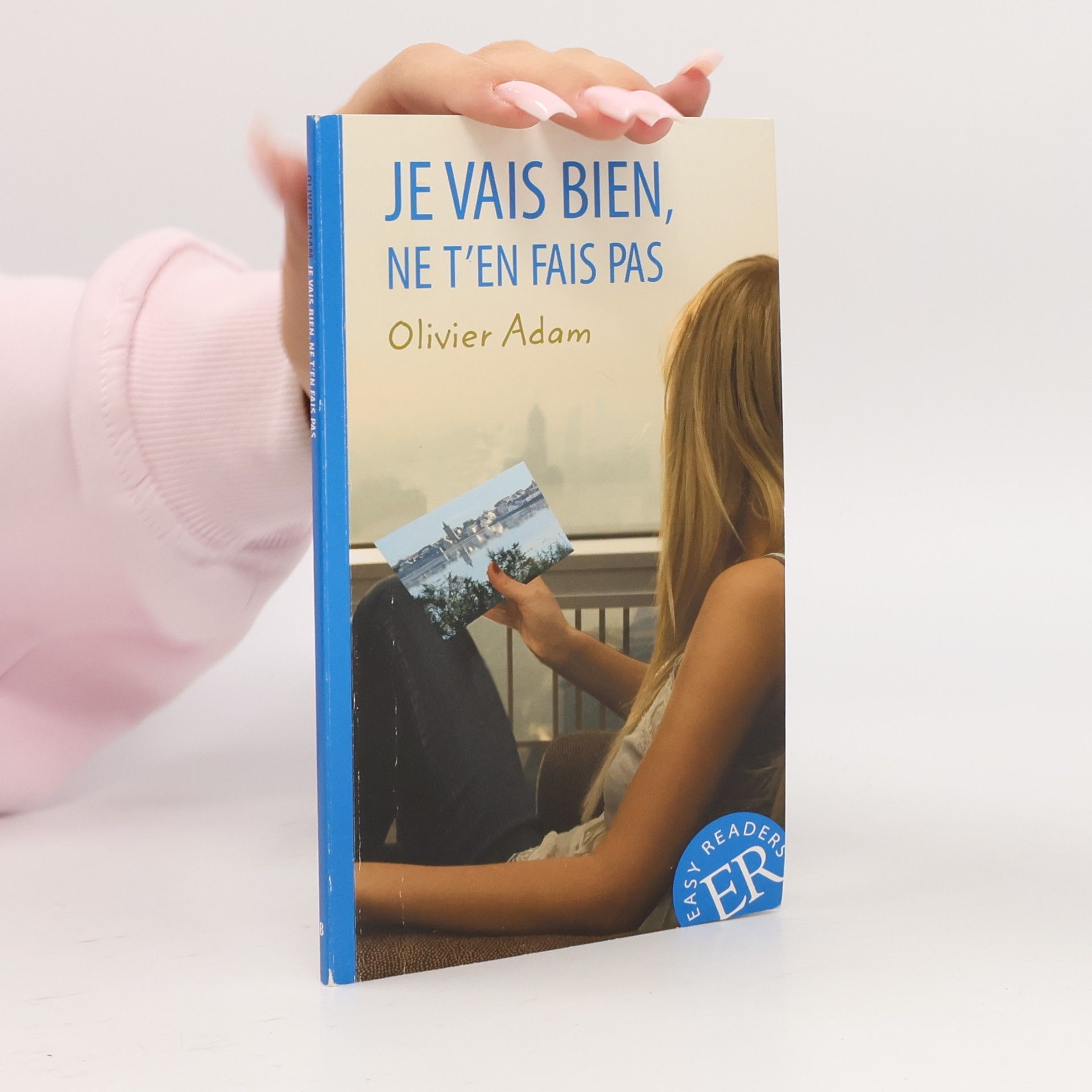 Olivier Adam Je vais bien, ne t'en fais pas