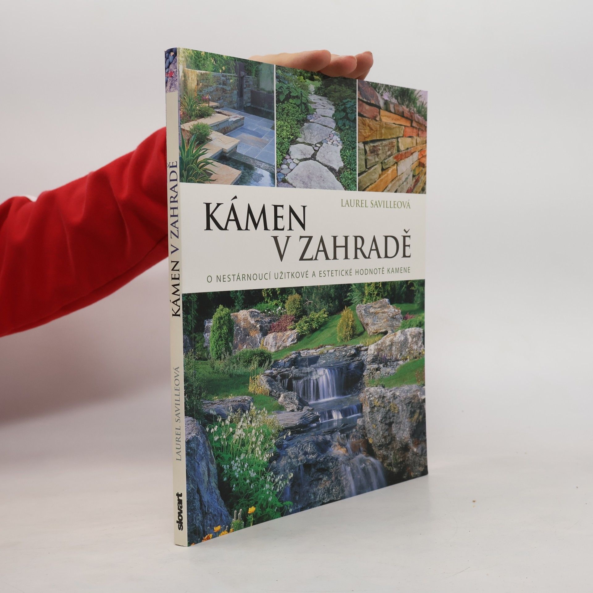 Kámen v zahradě : o nestárnoucí užitkové a estetické hodnotě kamene