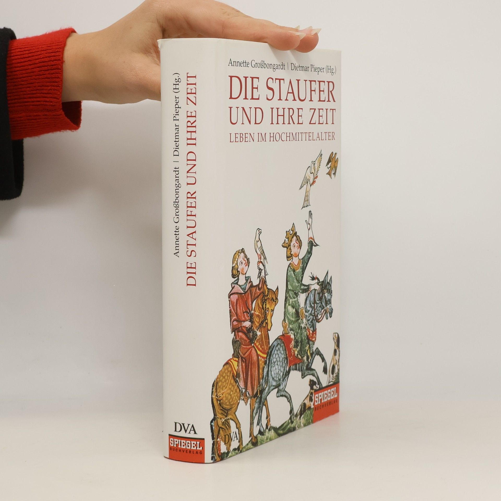 Annette Großbongardt Die Staufer und ihre Zeit