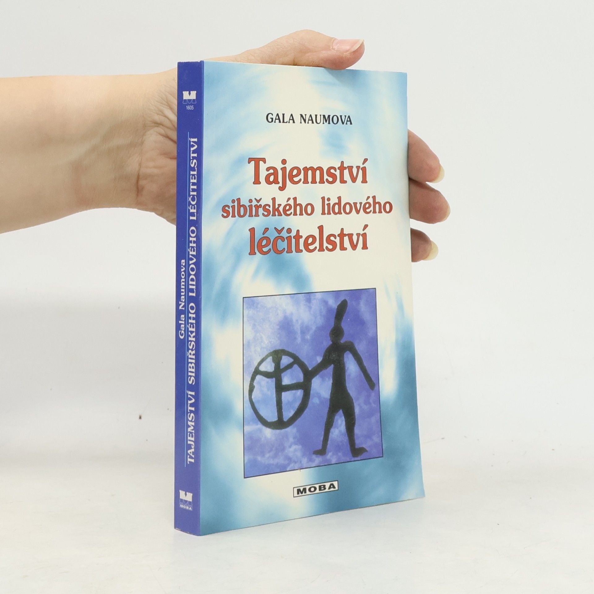 Gala Naum Tajemství sibiřského lidového léčitelství. O magickém vědění šamanů z tajgy