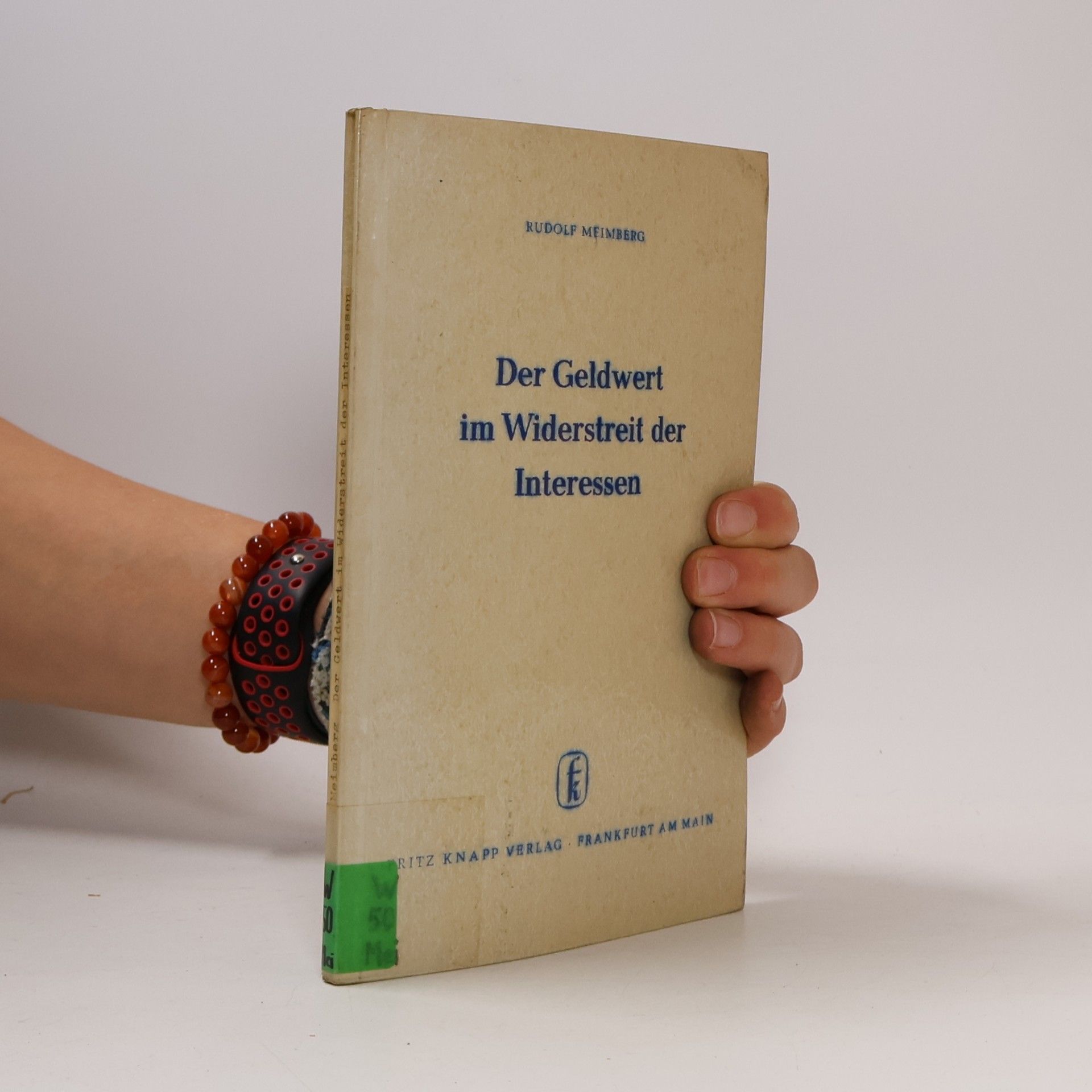 Rudolf Meimberg Der Geldwert im Widerstreit der Interessen