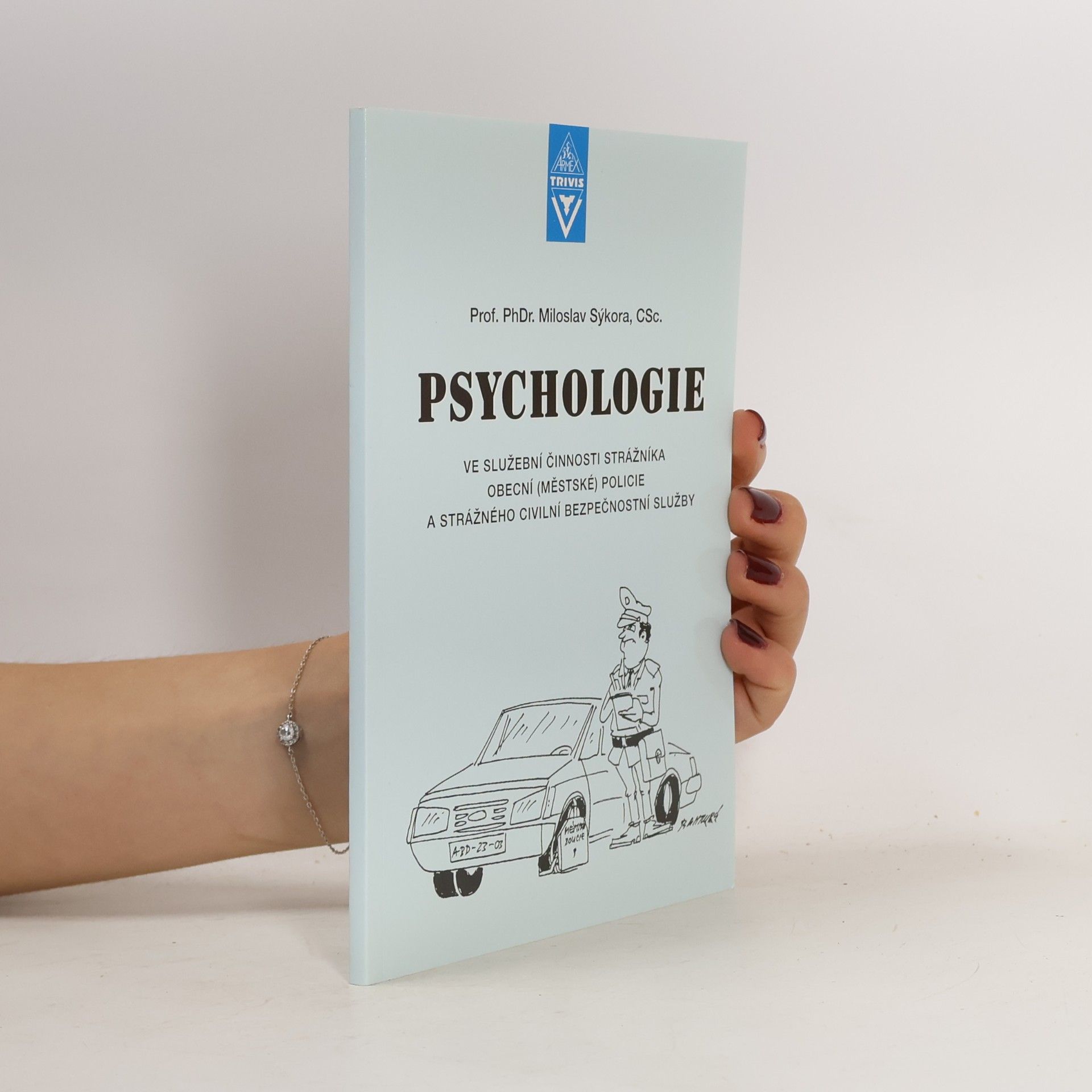 Psychologie ve služební činnosti strážníka obecní (městské) policie a strážného civilní bezpečnostní služby