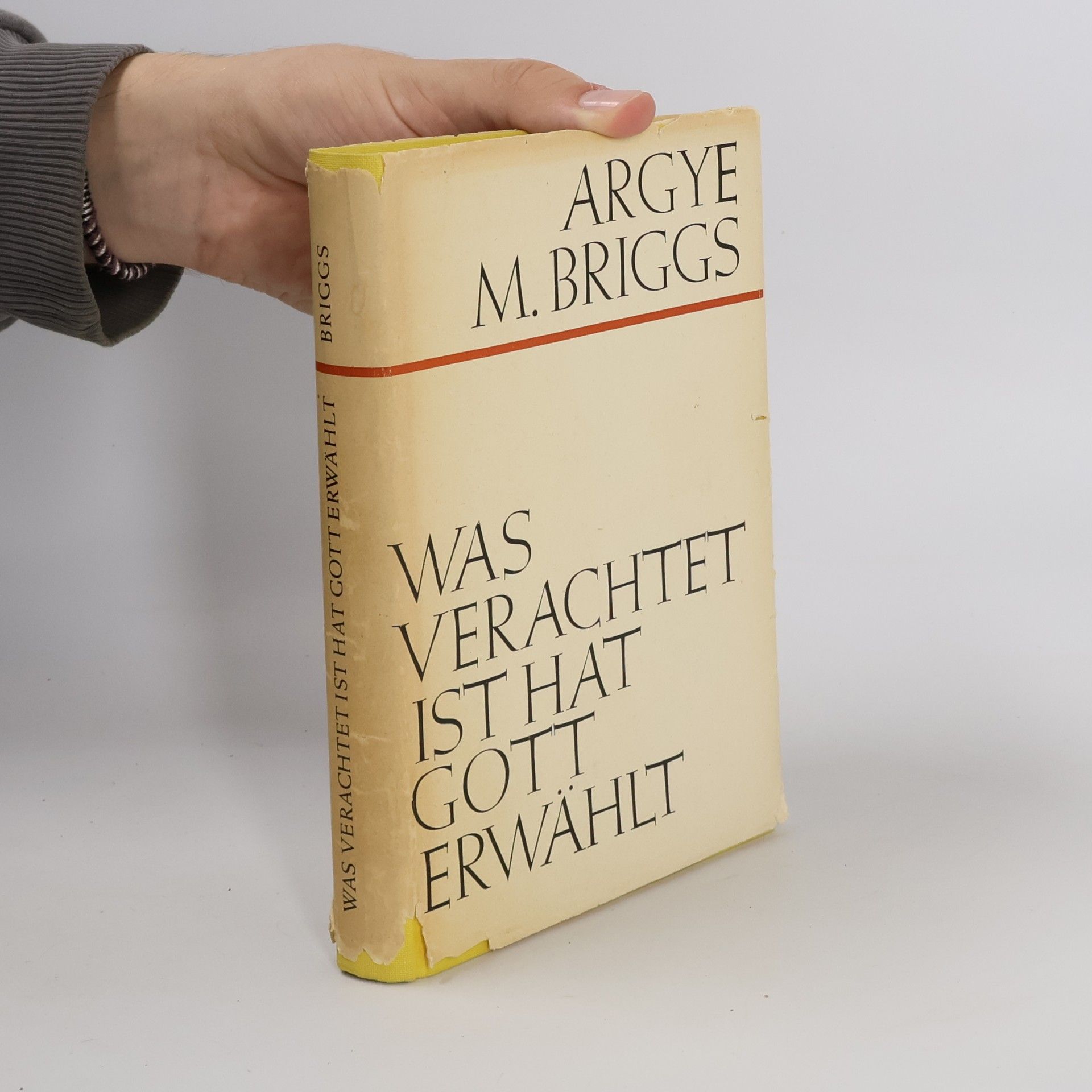 Argye M. Briggs  Was Verachtet hat Gott erwählt