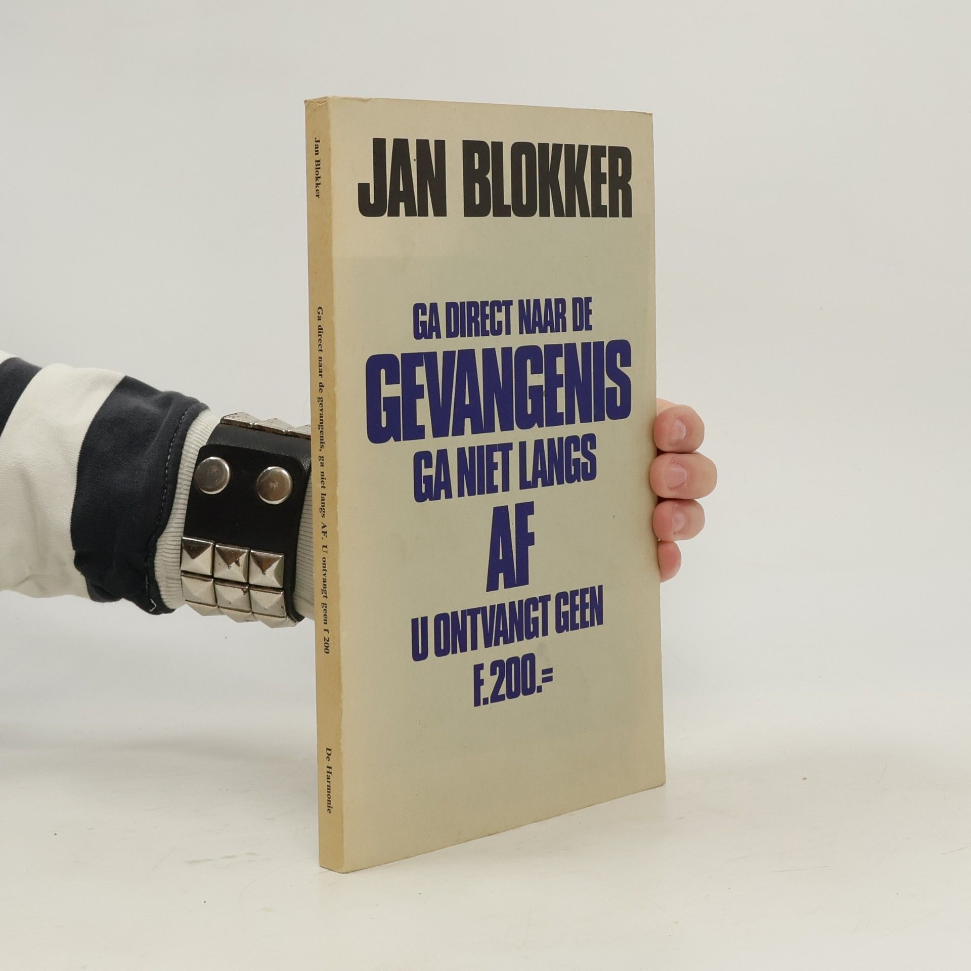 Jan Blokker Sr. Ga direct naar de gevangenis, ga niet langs AF, u ontvangt geen f. 200.-