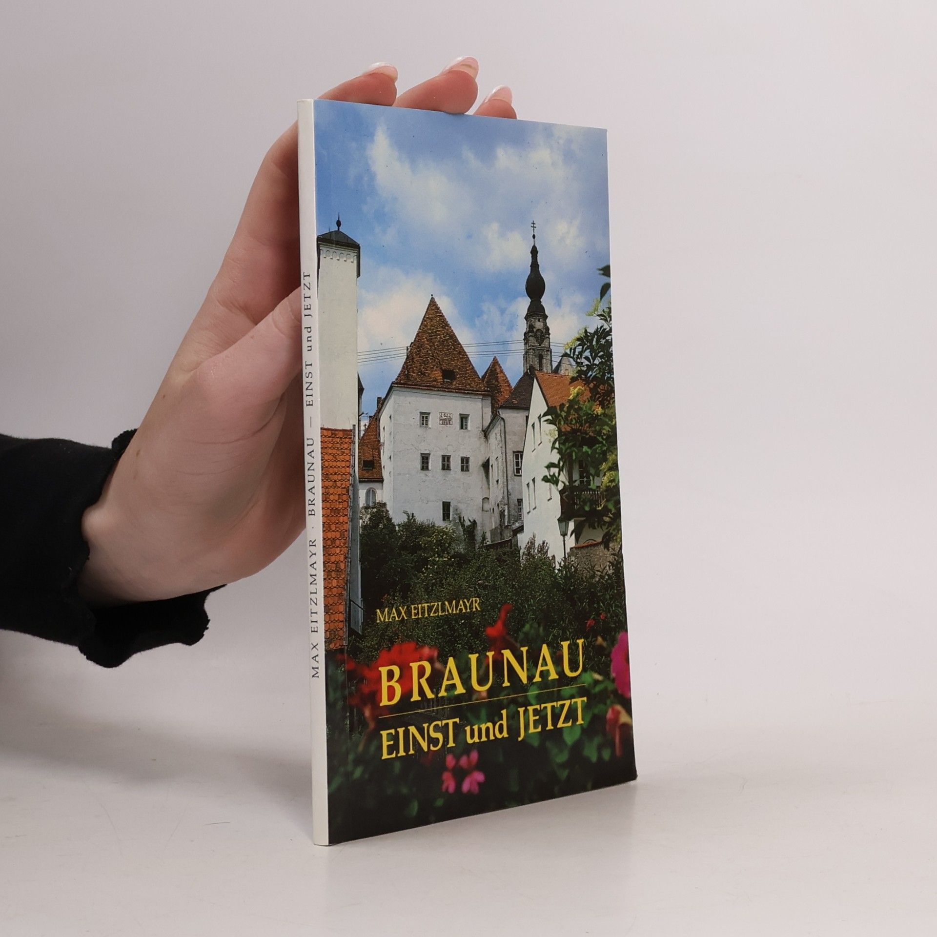 Braunau einst und jetzt