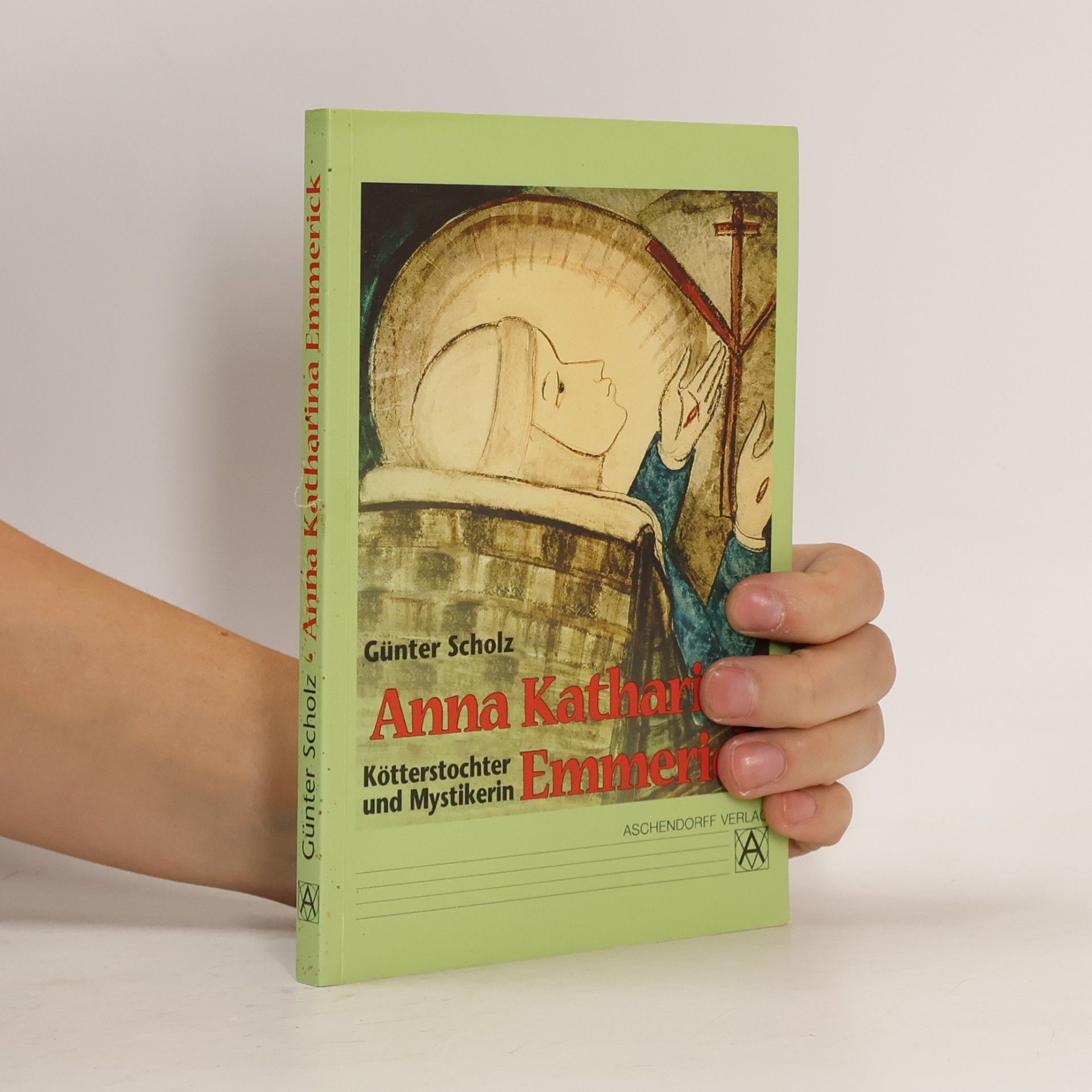 Günter Scholz Anna Katharina Emmerick
